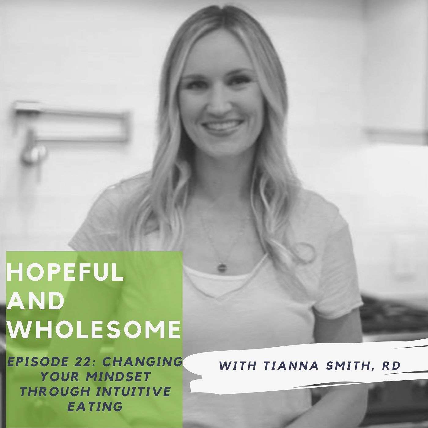 Changing your mindset through intuitive eating with Tianna Smith