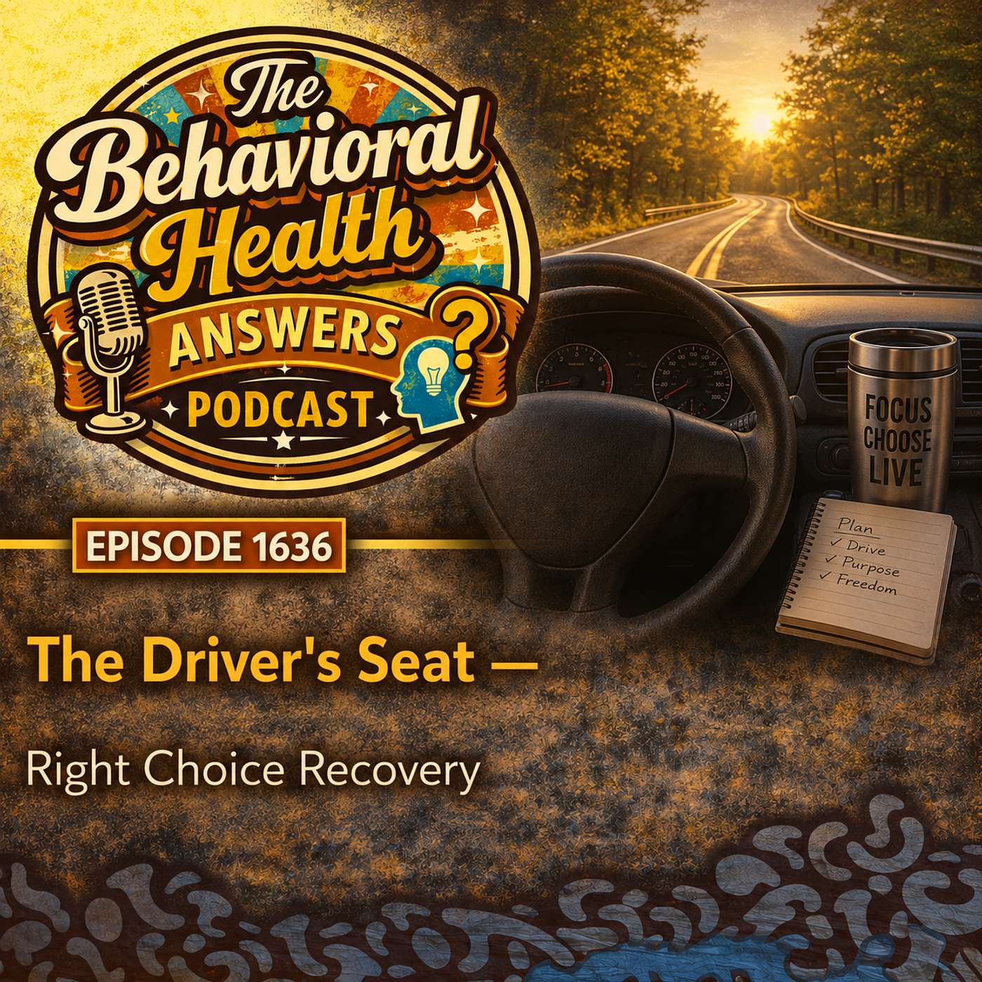 Episode 1636: The Driver's Seat | Right Choice Recovery episode artwork