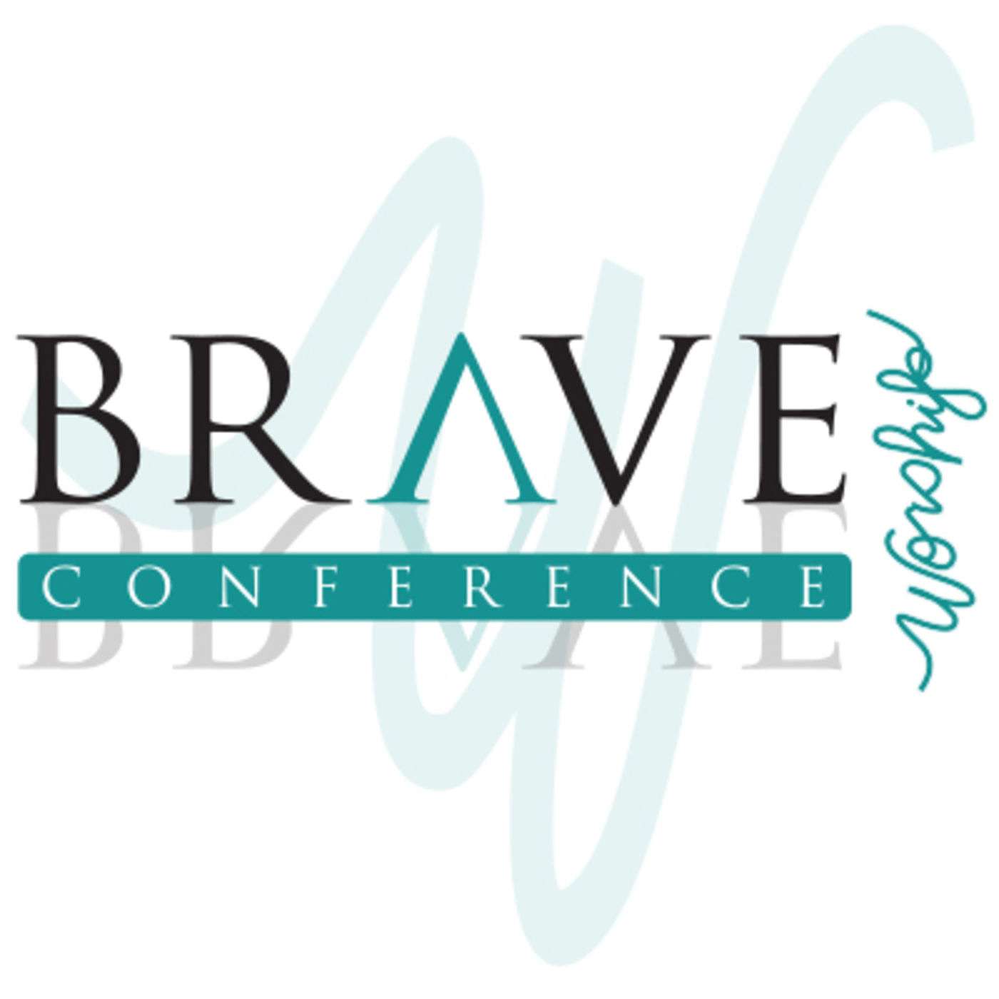 159 - Brave Worship Conference: Healing Has Launched