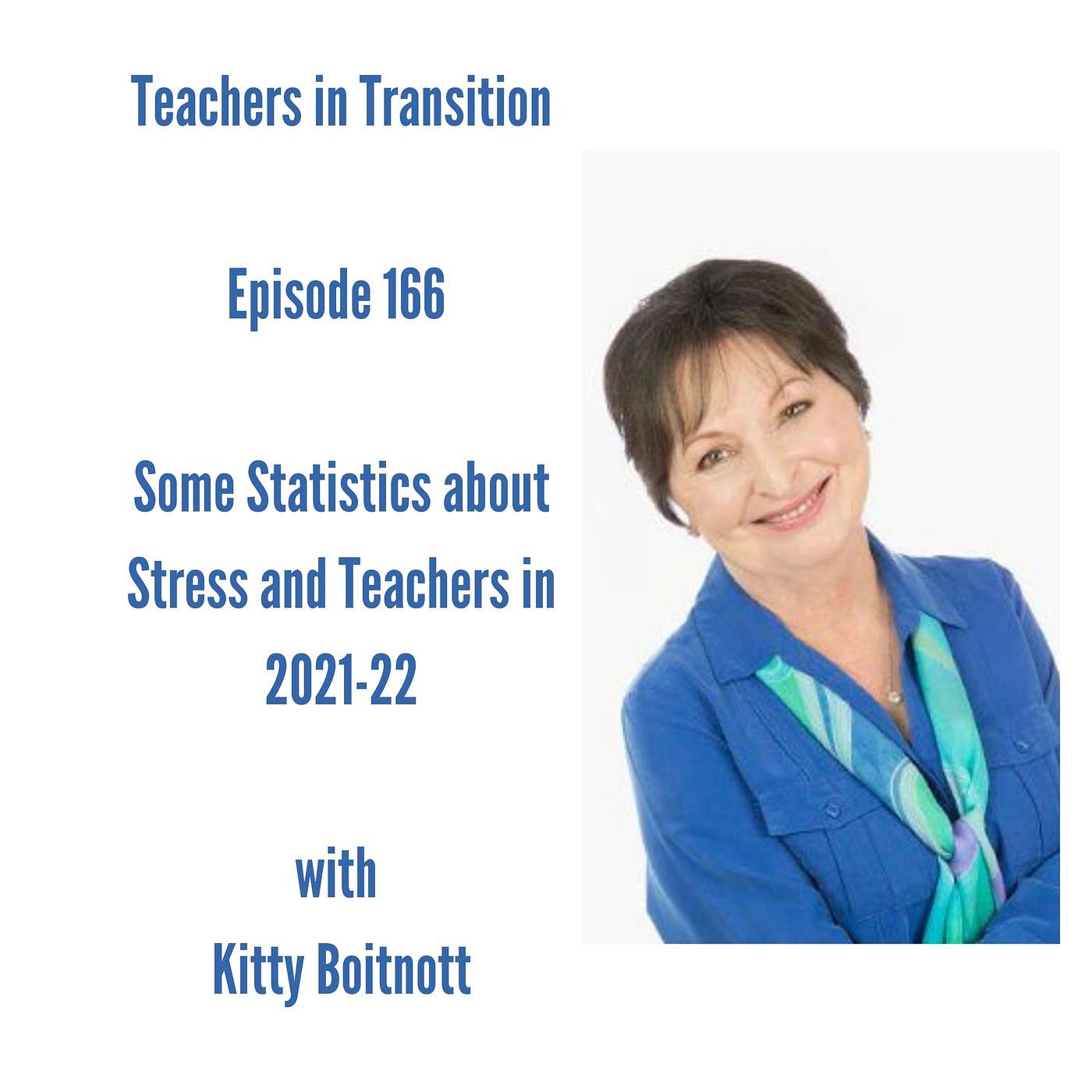 Teachers in Transition - 166 - Some Statistics about Stress and Teachers in 2021-22