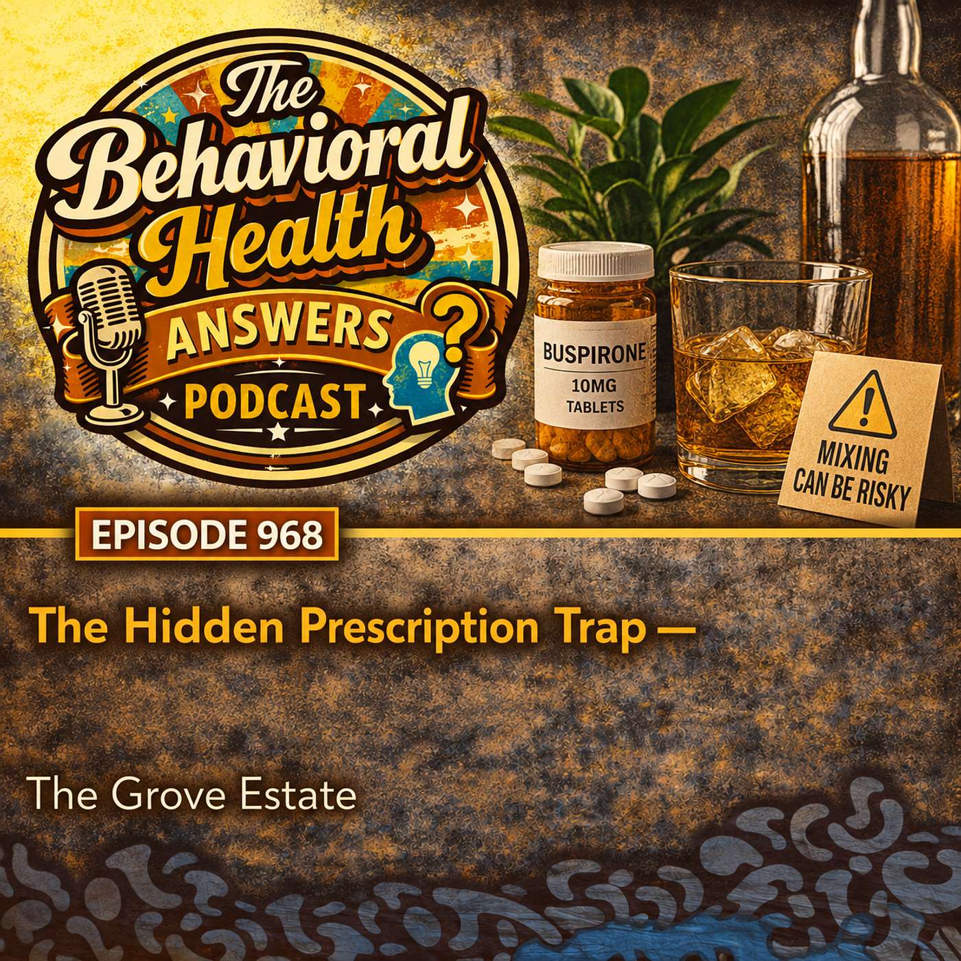Episode 968: The Hidden Prescription Trap | The Grove Estate episode artwork