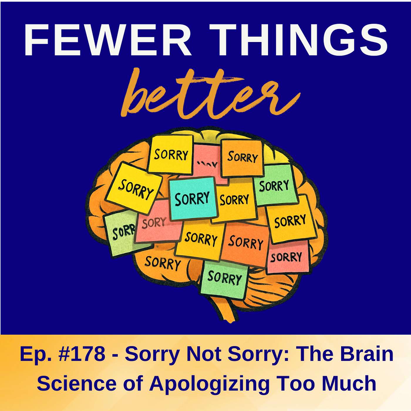 Ep. 178 - Sorry Not Sorry: The Brain Science of Apologizing Too Much