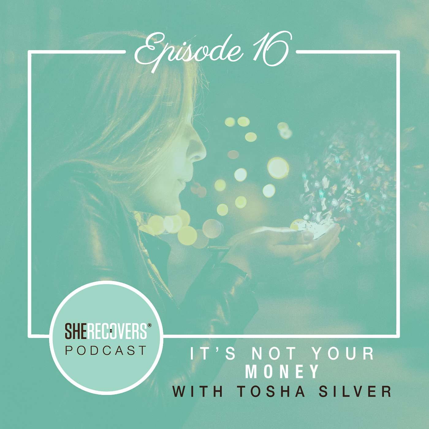 Episode 16: It's Not Your Money with Tosha Silver episode artwork