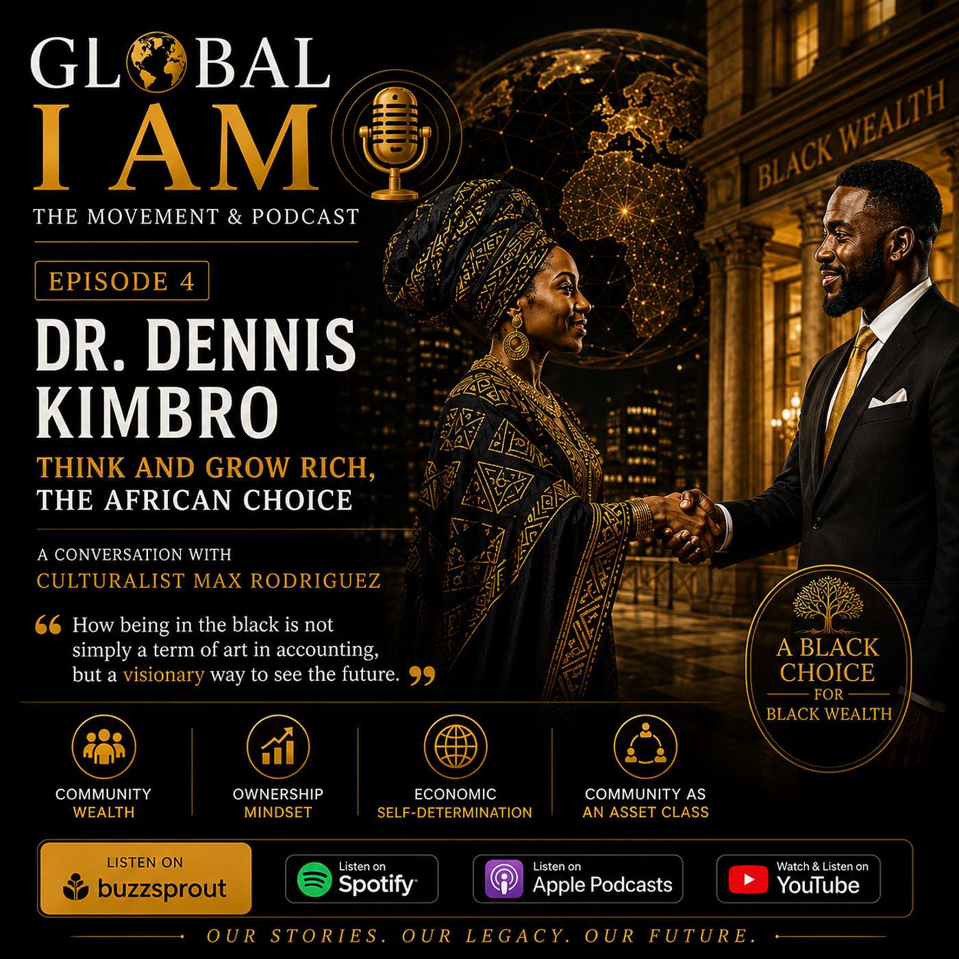 Global I Am — Episode 4: Dr. Dennis Kimbro - Think and Grow Rich, the African Code