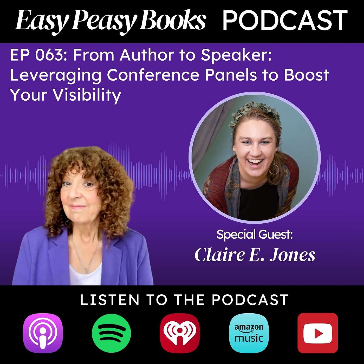 063: From Author to Speaker: Leveraging Conference Panels to Boost Your Visibility with Claire E. Jones