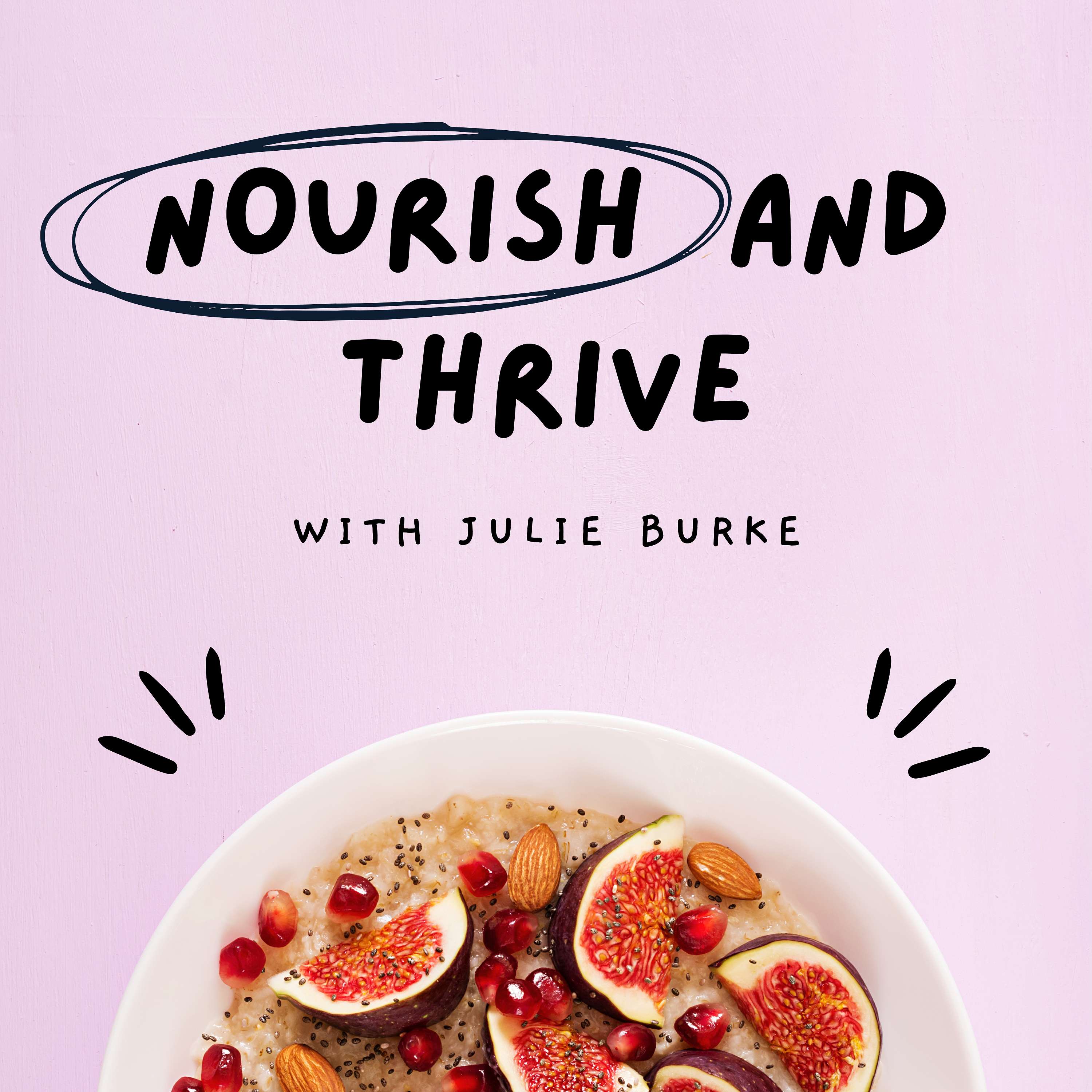 Nourish and Thrive by Julie Burke