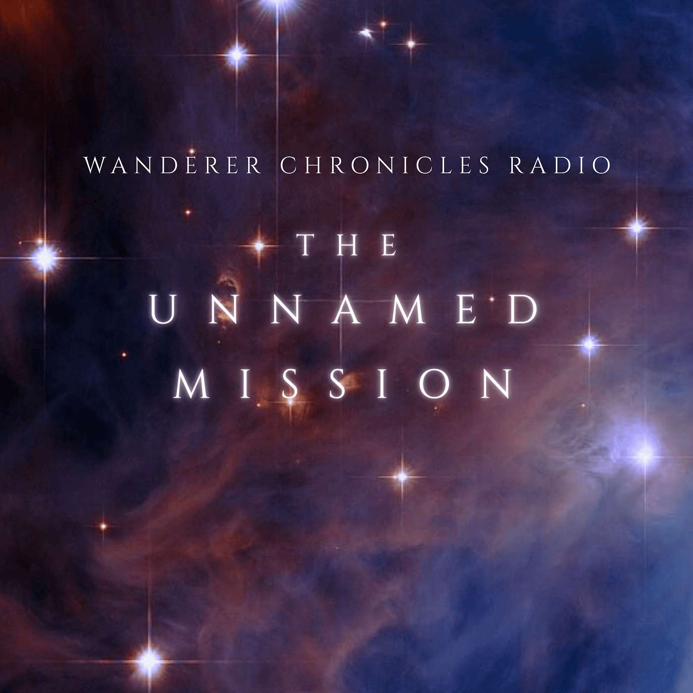 THE UNNAMED MISSION - CONCLUSION | Sci-Fi Audio Podcast | WANDERER CHRONICLES RADIO THE UNNAMED MISSION - CONCLUSION | Sci-Fi Audio Podcast | WANDERER CHRONICLES RADIO