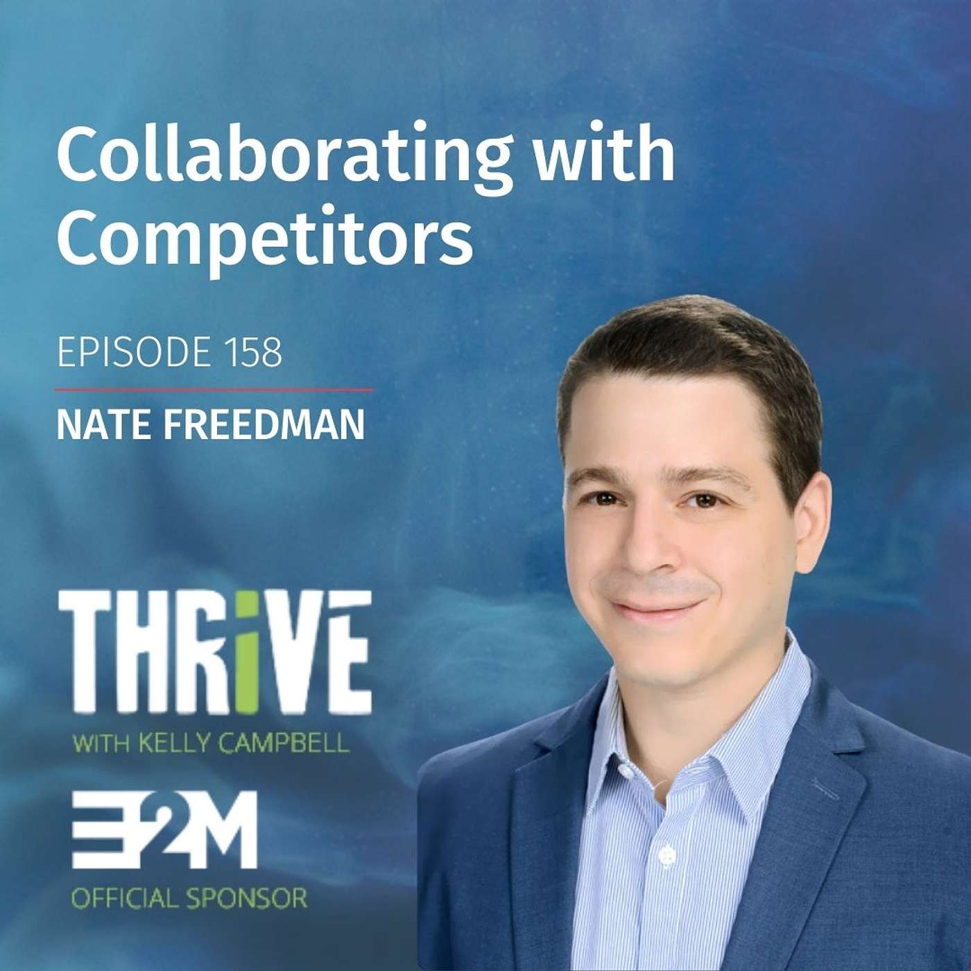 Ep 158: Collaborating with Competitors, with Nate Freedman