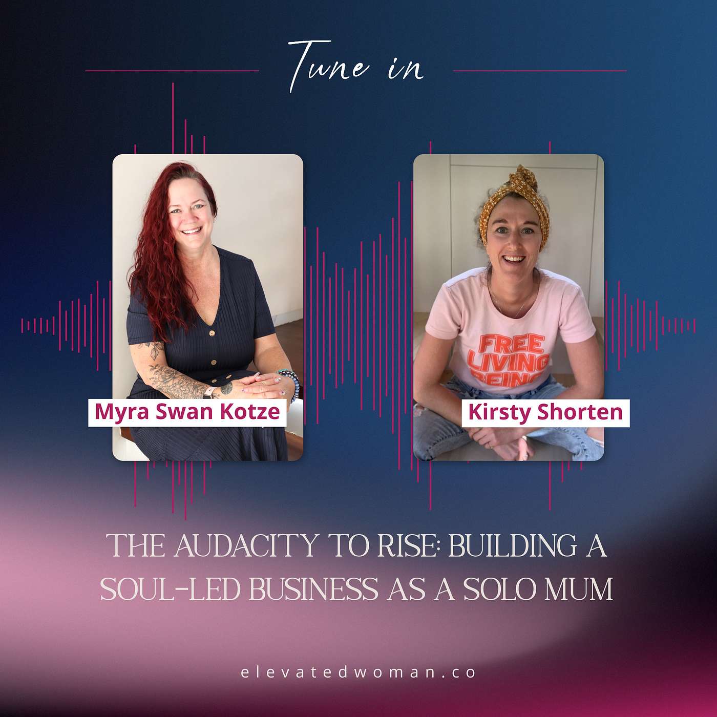 Elevated Table Talks with Kirsty Shorten - The Audacity to Rise: Building a Soul-Led Business as a Solo Mum