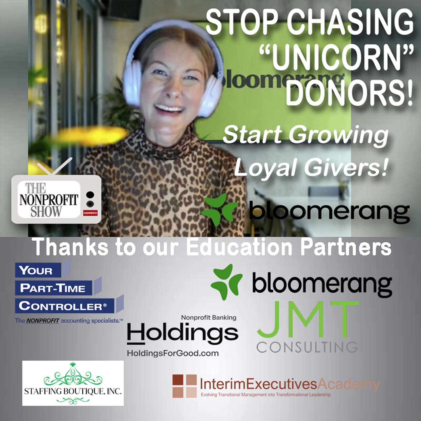 Stop Chasing Unicorn Donors! Start Growing Loyal Givers!