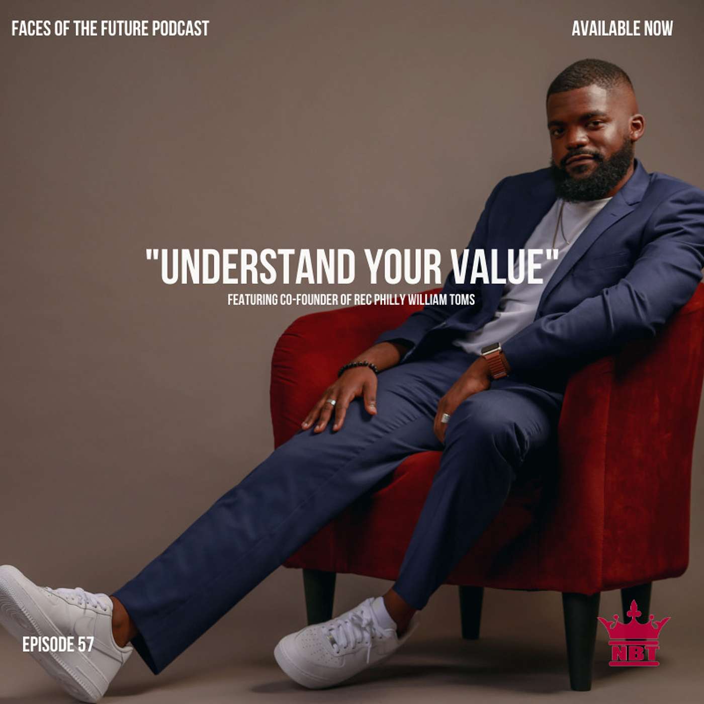 Episode 57 "Understand Your Value" Featuring Co-Founder of REC Philly William Toms episode artwork