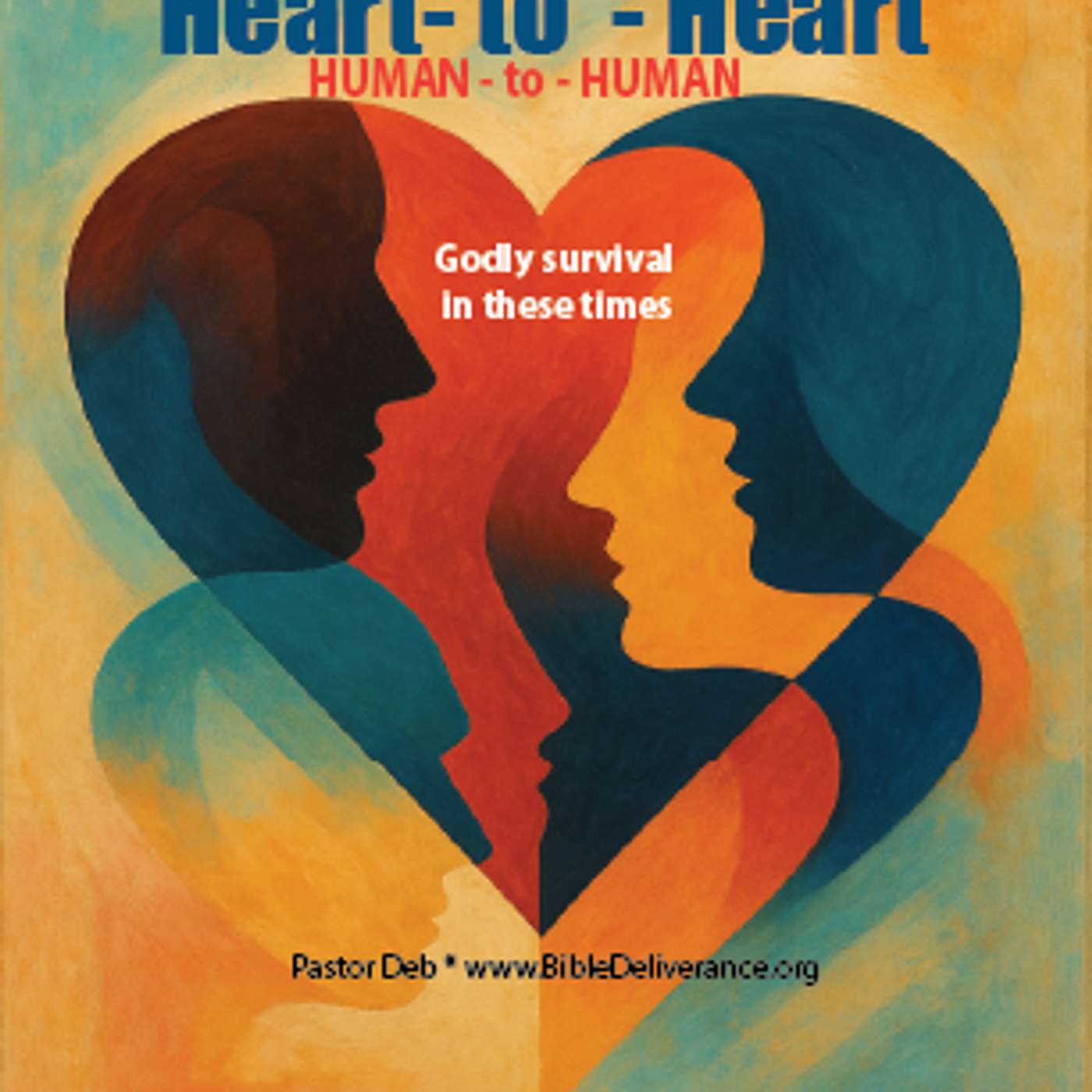 Heart-to-Heart - Human-to Human:  Godly Survival In These Times episode artwork