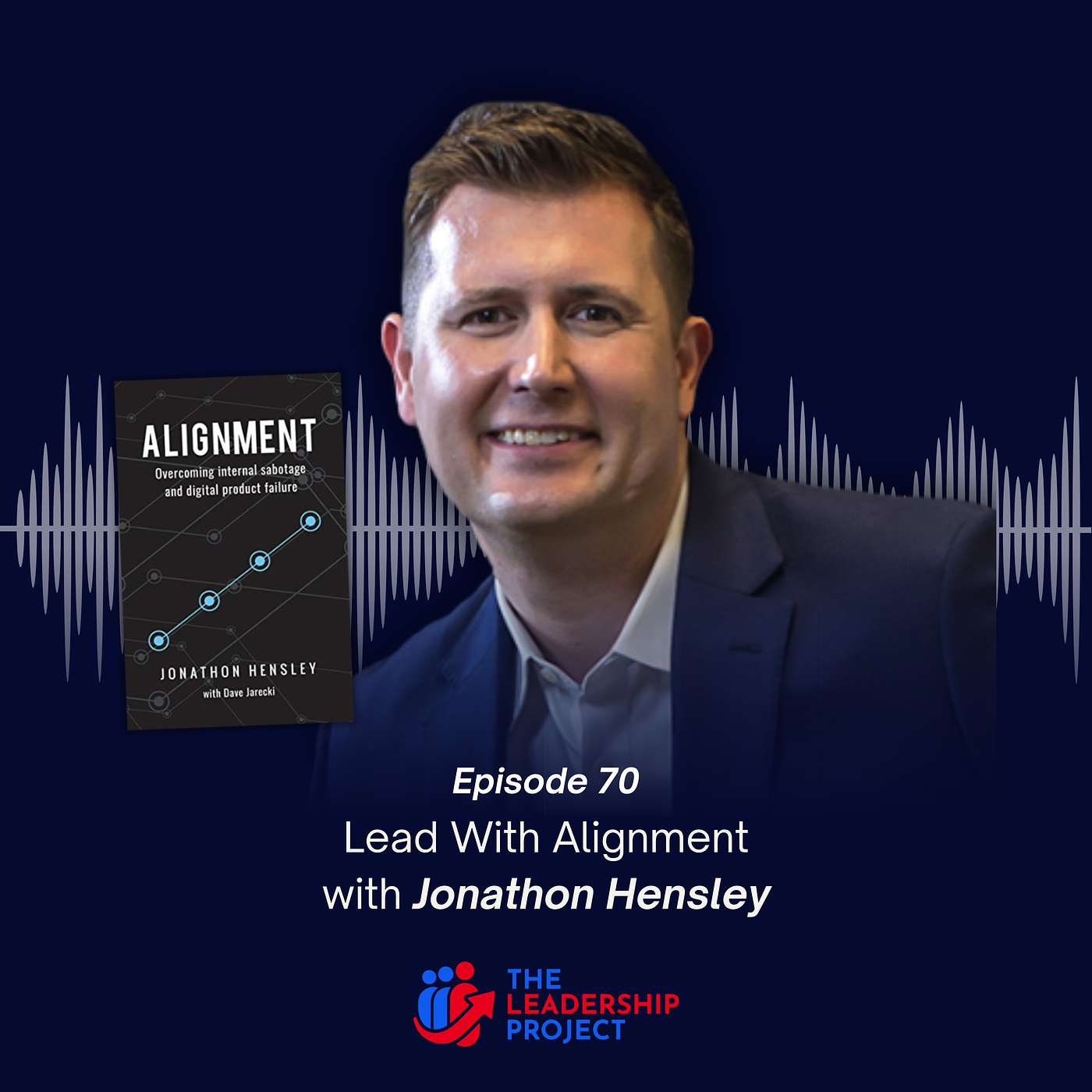 070. Lead With Alignment with Jonathon Hensley