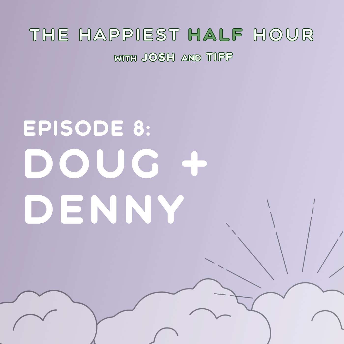 Doug + Denny