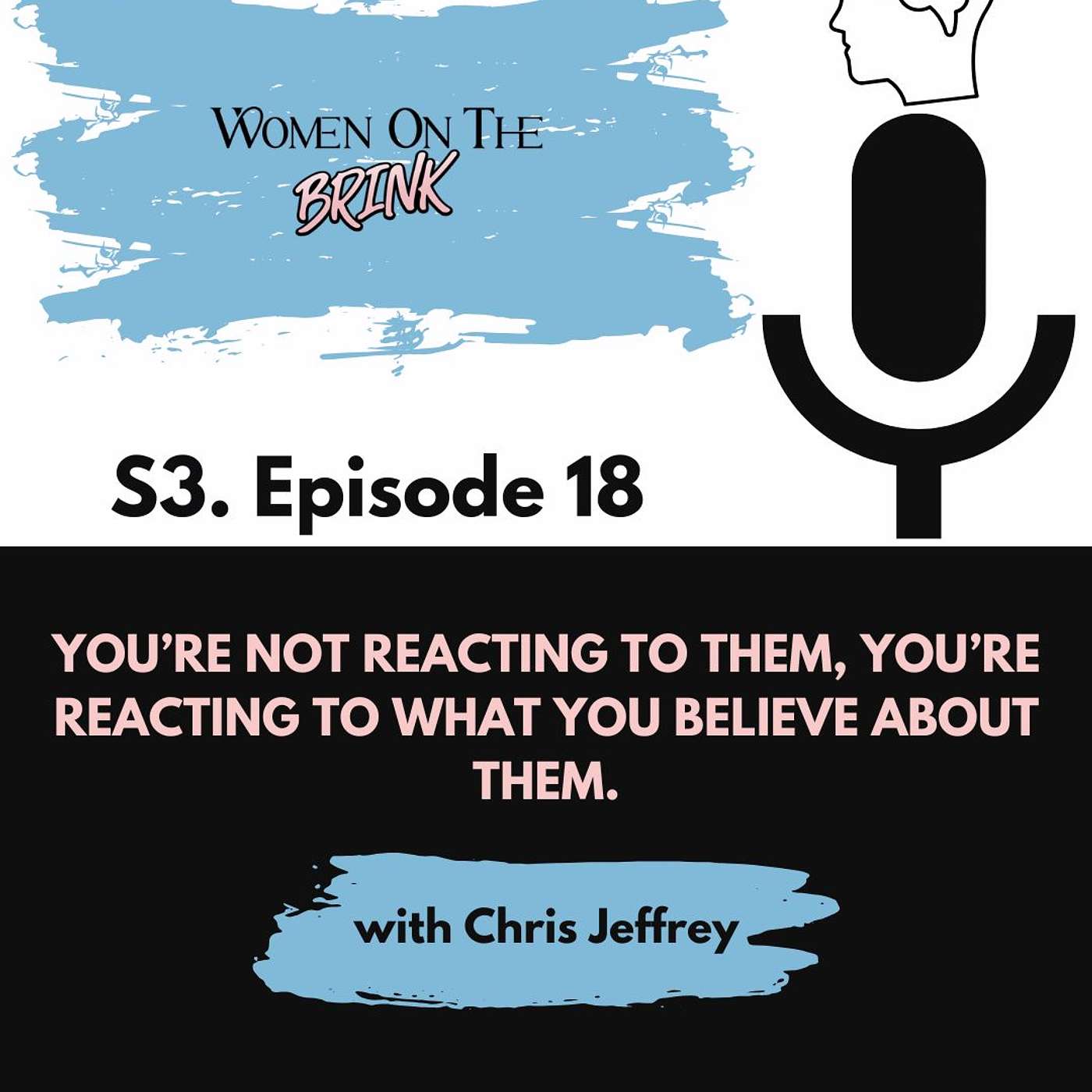 You’re not reacting to them, you’re reacting to what you believe about them. episode artwork