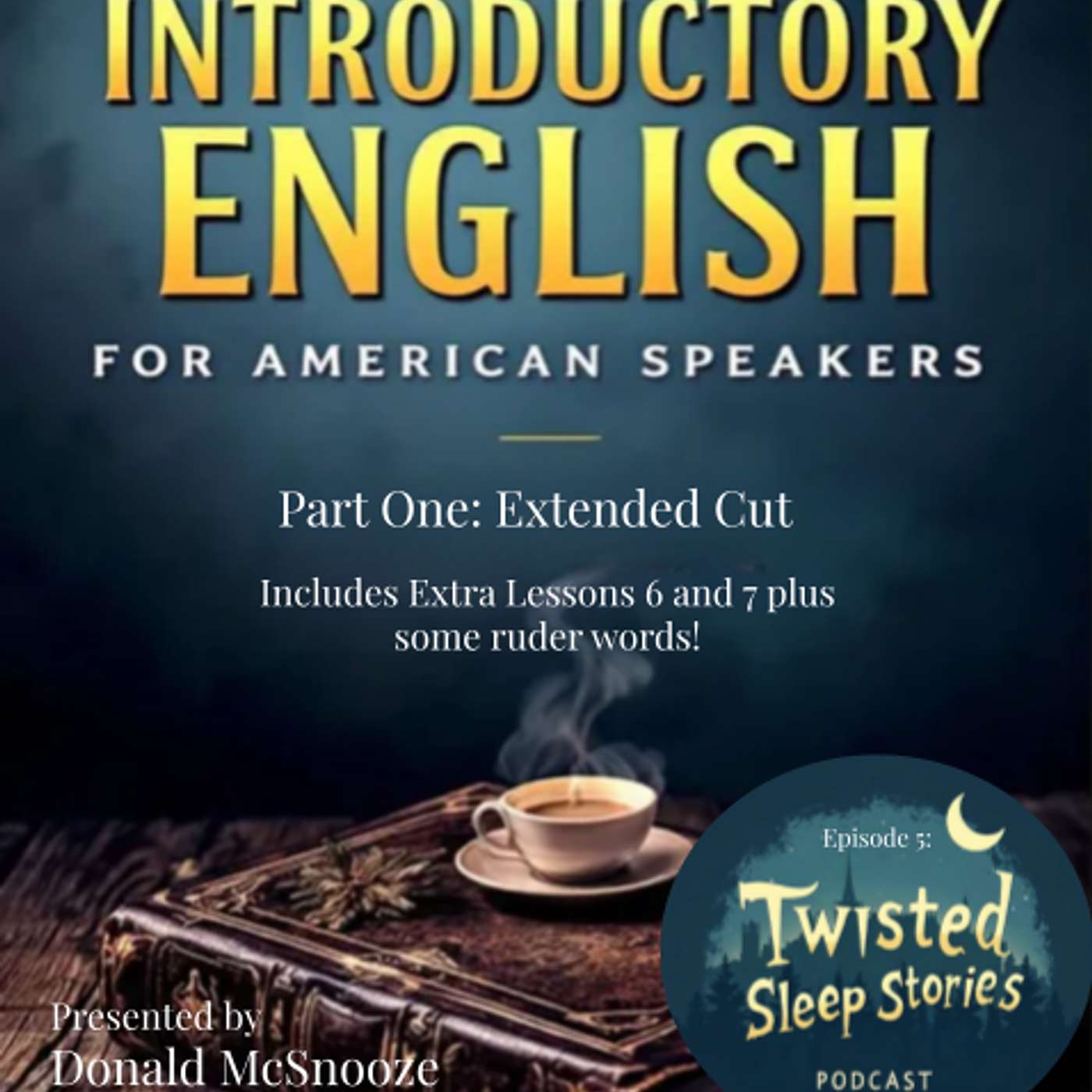 Ep5: Introductory English for American Speakers (Extended Cut)