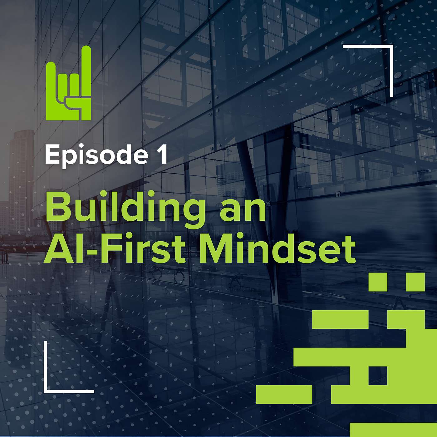S01E02 • Building an AI-First Mindset