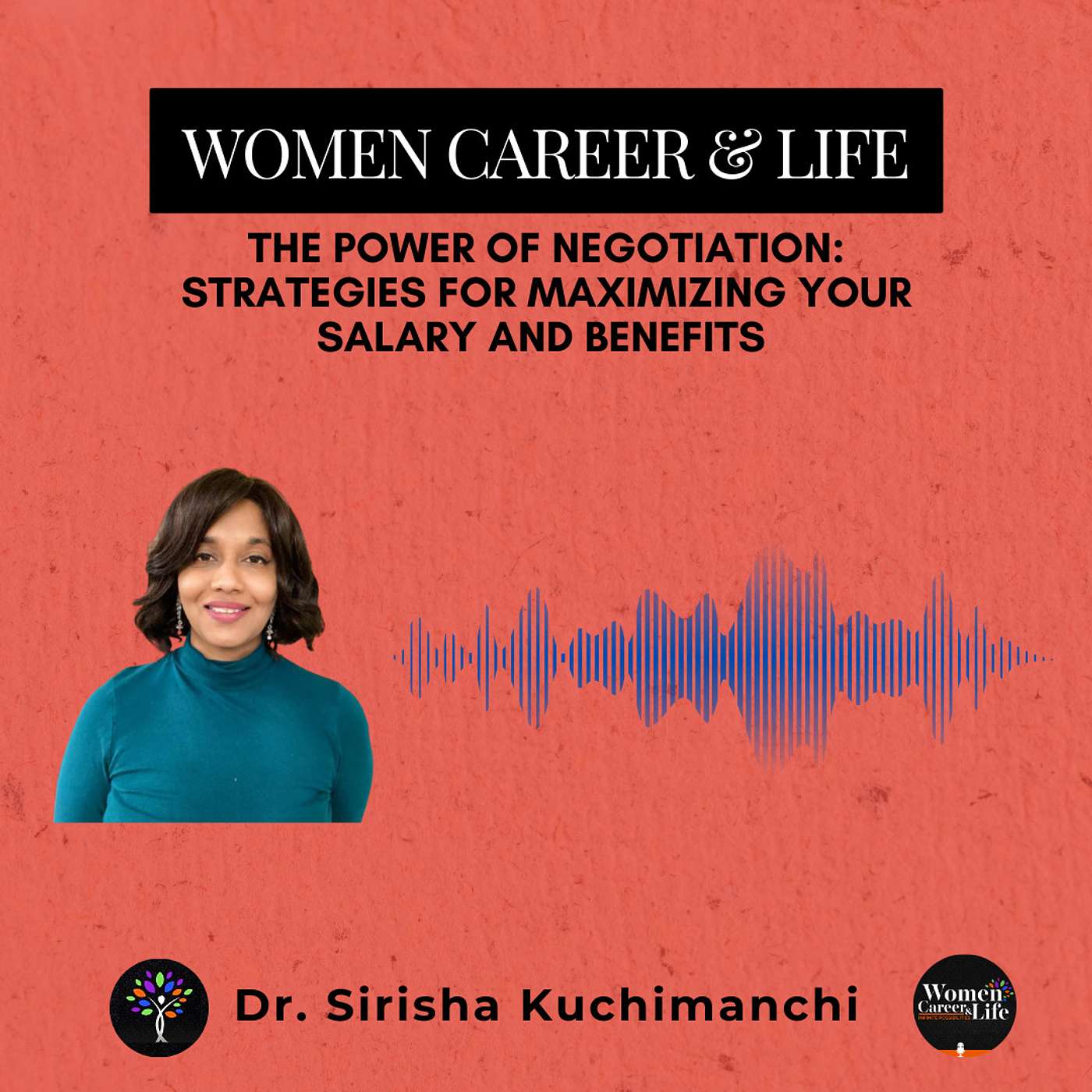 The Power of Negotiation: Strategies for Maximizing Your Salary and Benefits- Dr. Sirisha Kuchimanchi