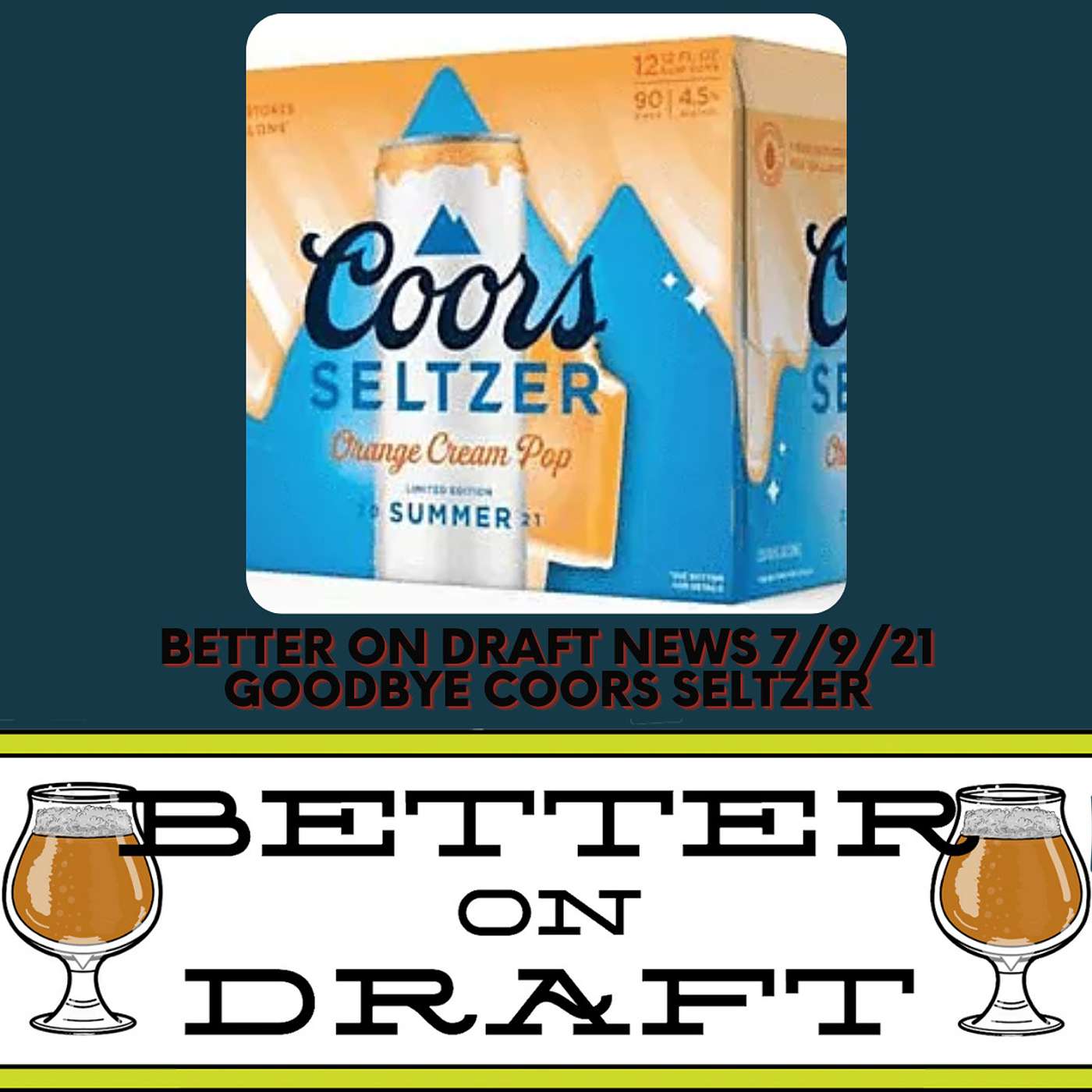 Craft Beer News (07/09/21) – Goodbye Coors Seltzer