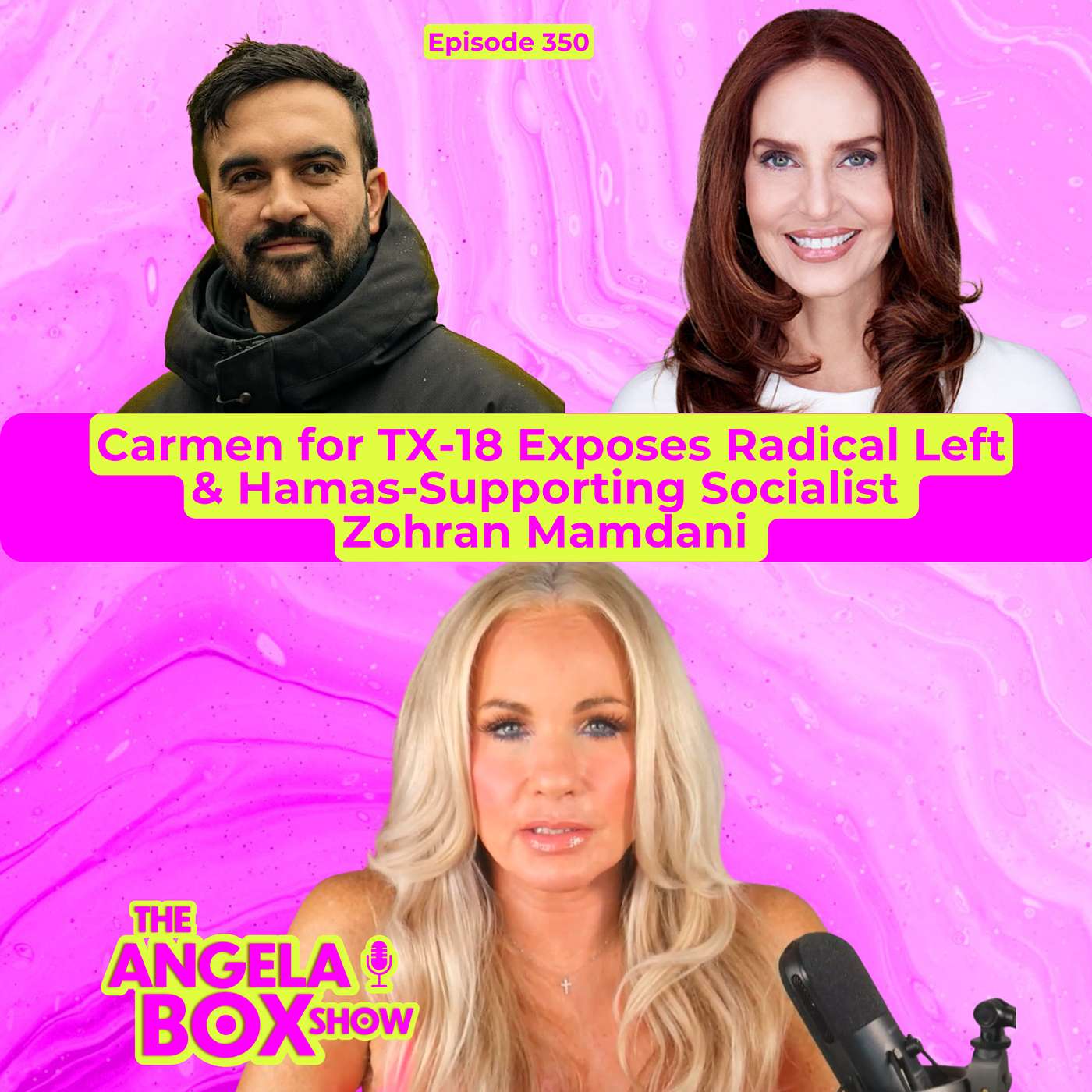 Carmen for TX-18 Exposes Radical Hamas-Supporting Socialist Zohran Mamdani | Angela Box Show Ep. 350 episode artwork