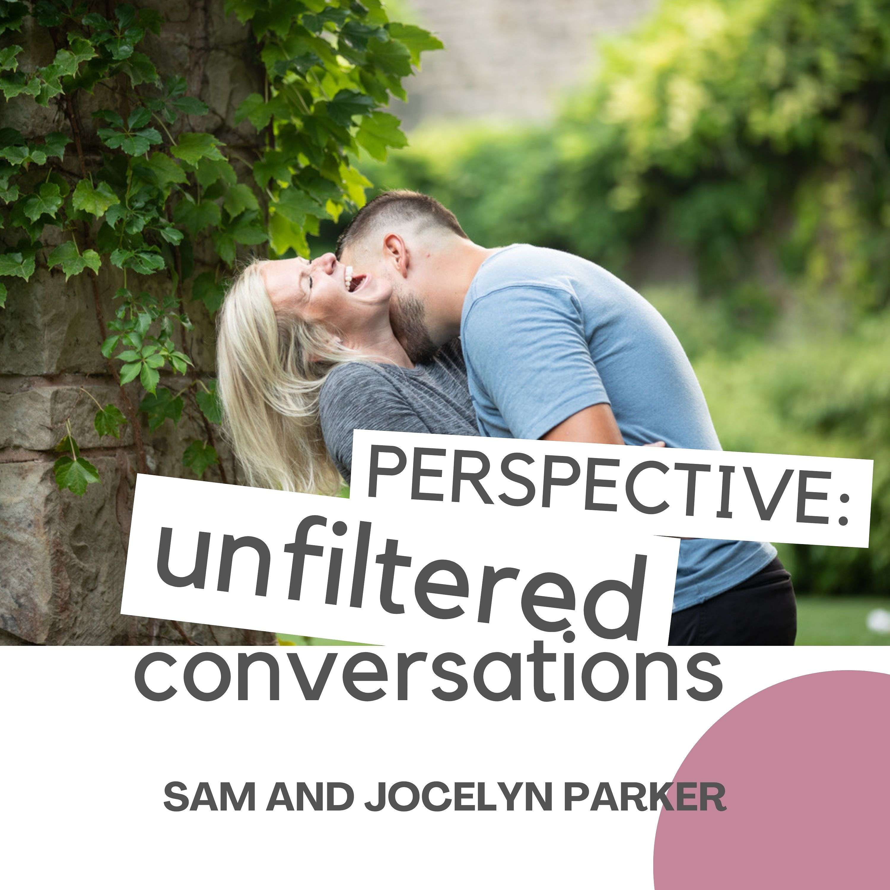 Perspective: Unfiltered Conversations