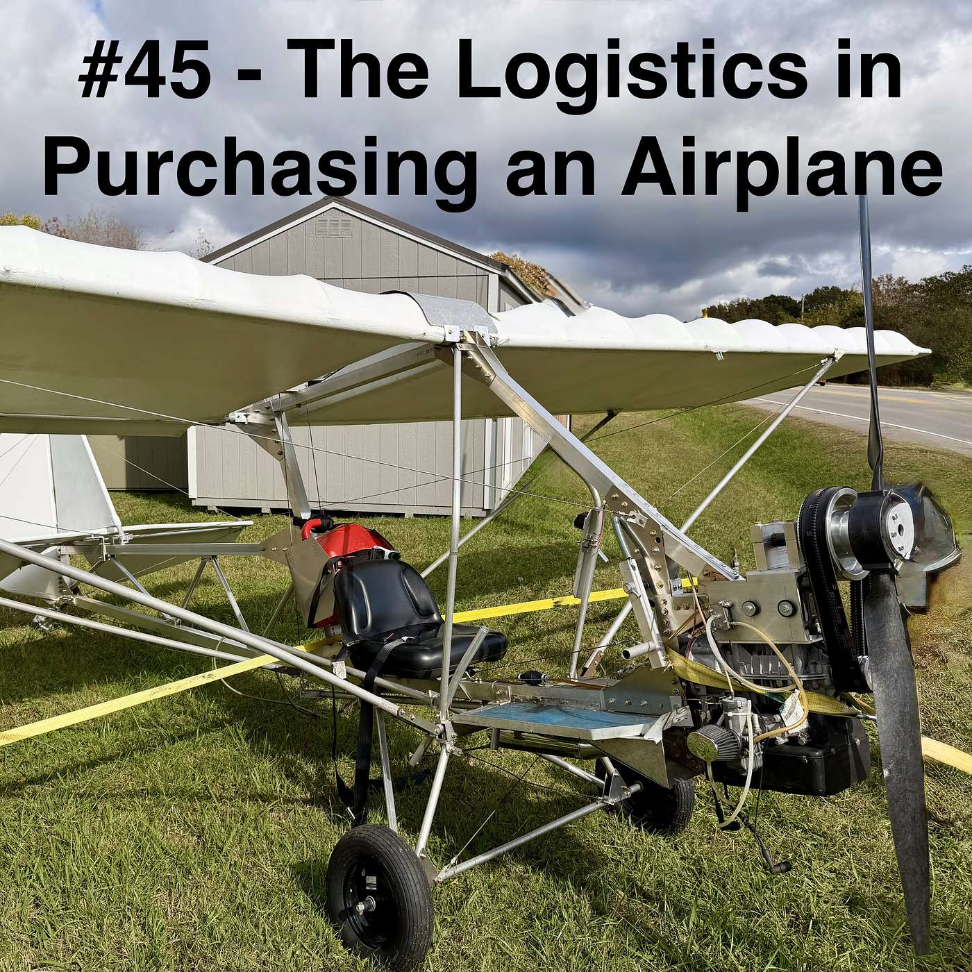 #45 - The Logistics in Purchasing an Airplane