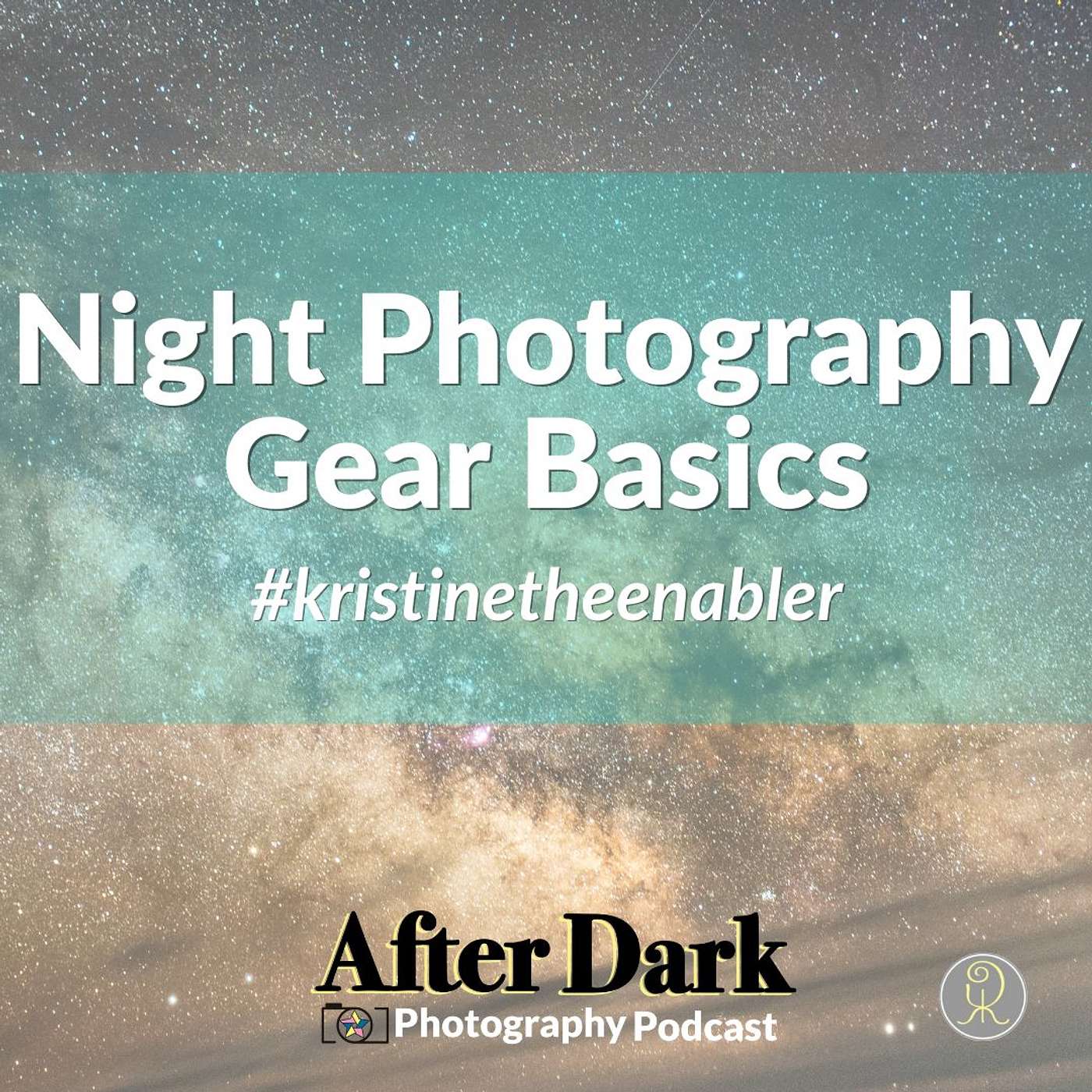 Ep 3. Night Photography Gear Basics