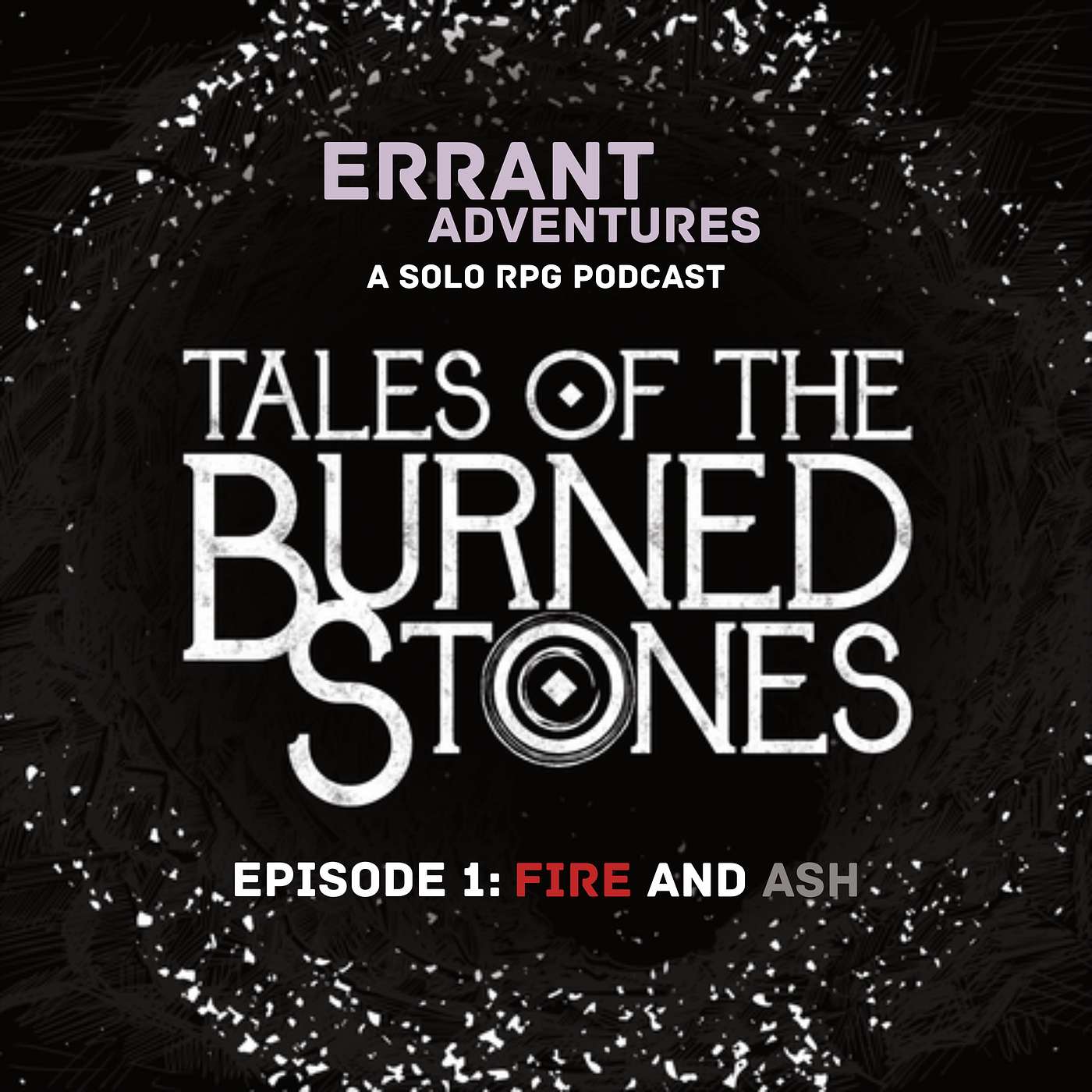 Tales of the Burned Stones - Episode 1