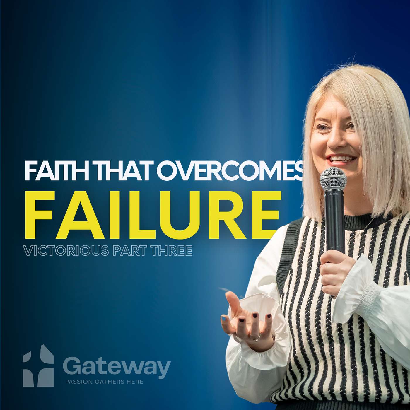 Faith that Overcomes Failure | Victorious Part Three | Angela Colyer