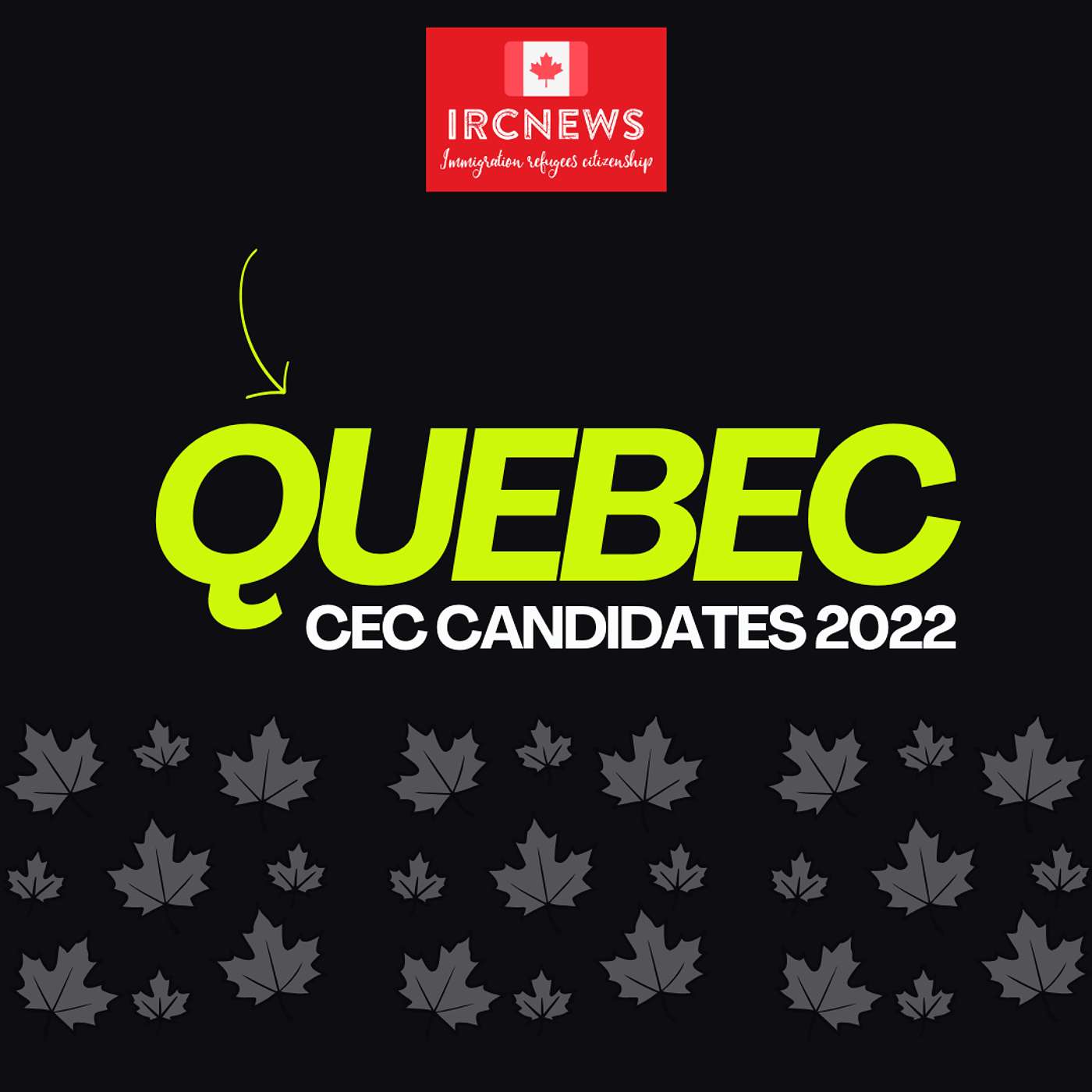 Canada Immigration Total CEC Express Entry Candidate selection for the province of Quebec in 2022