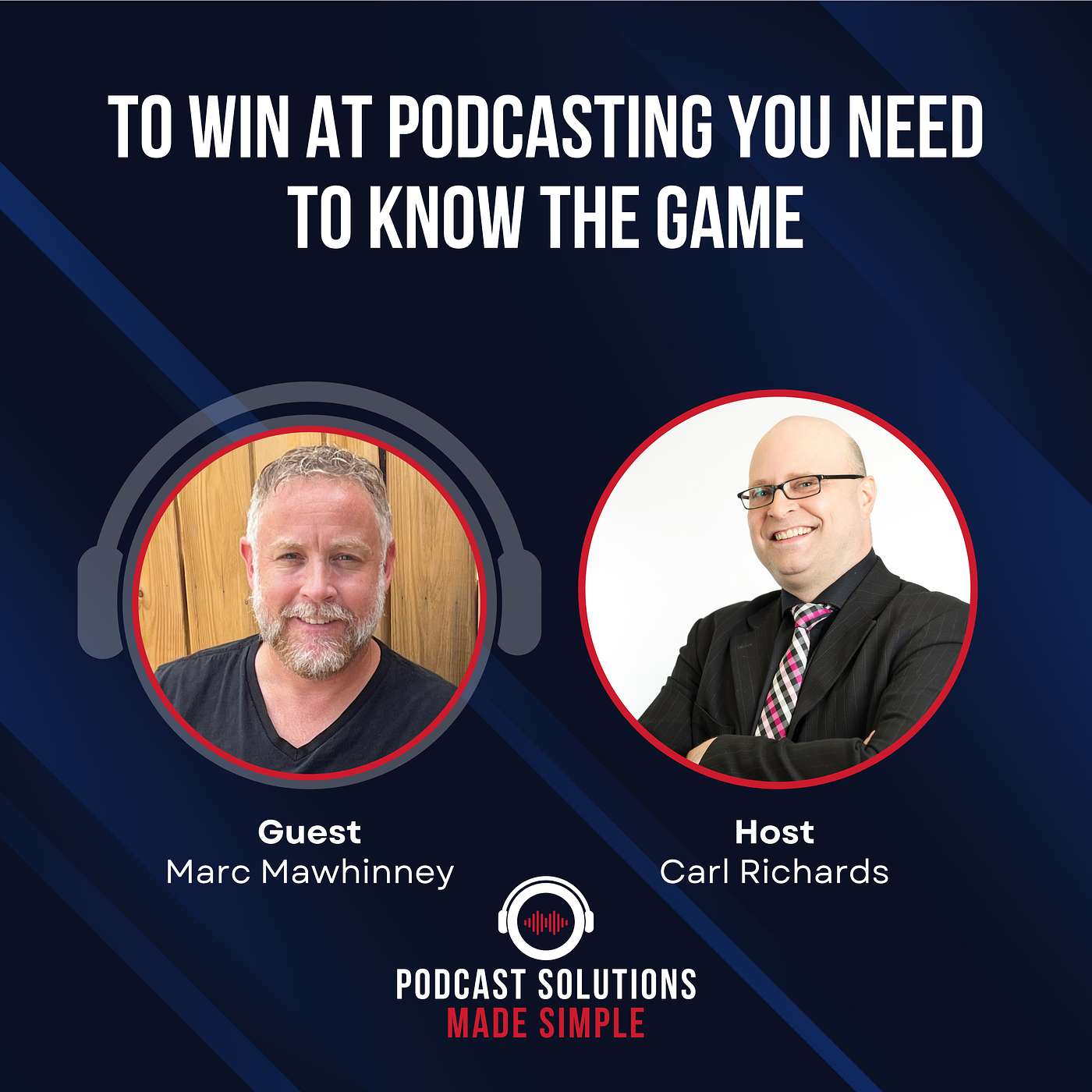 To Win At Podcasting You Need To Know The Game, with special guest Marc Mawhinney