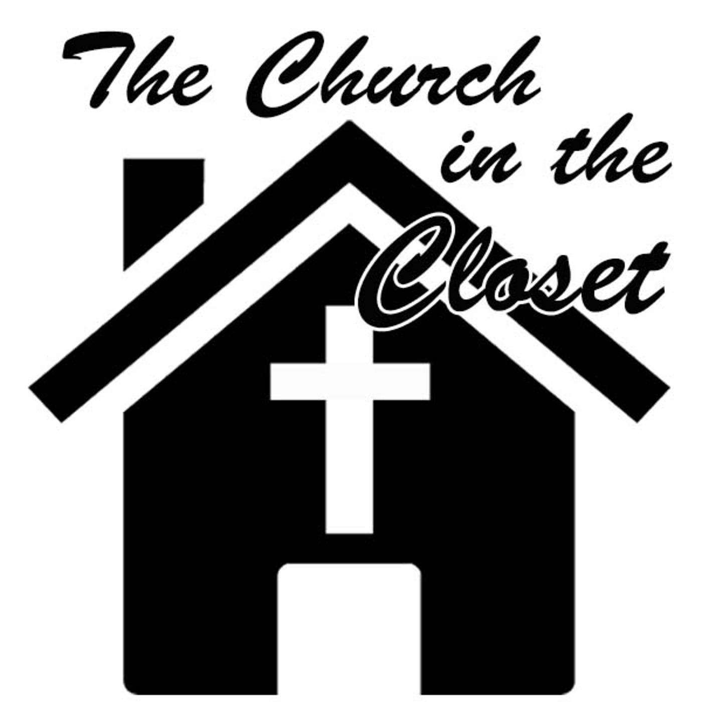 The Church in the Closet