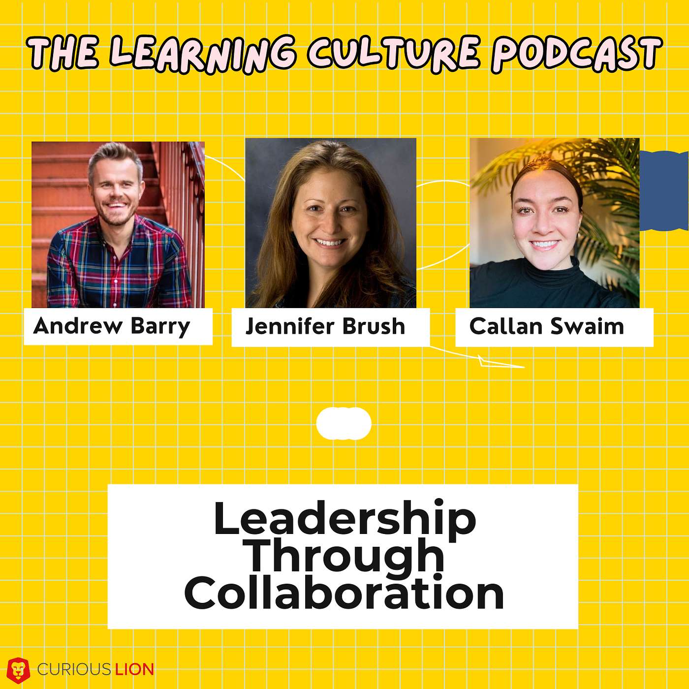 #85 - Leadership Through Collaboration with Callan Swaim & Jennifer Brush