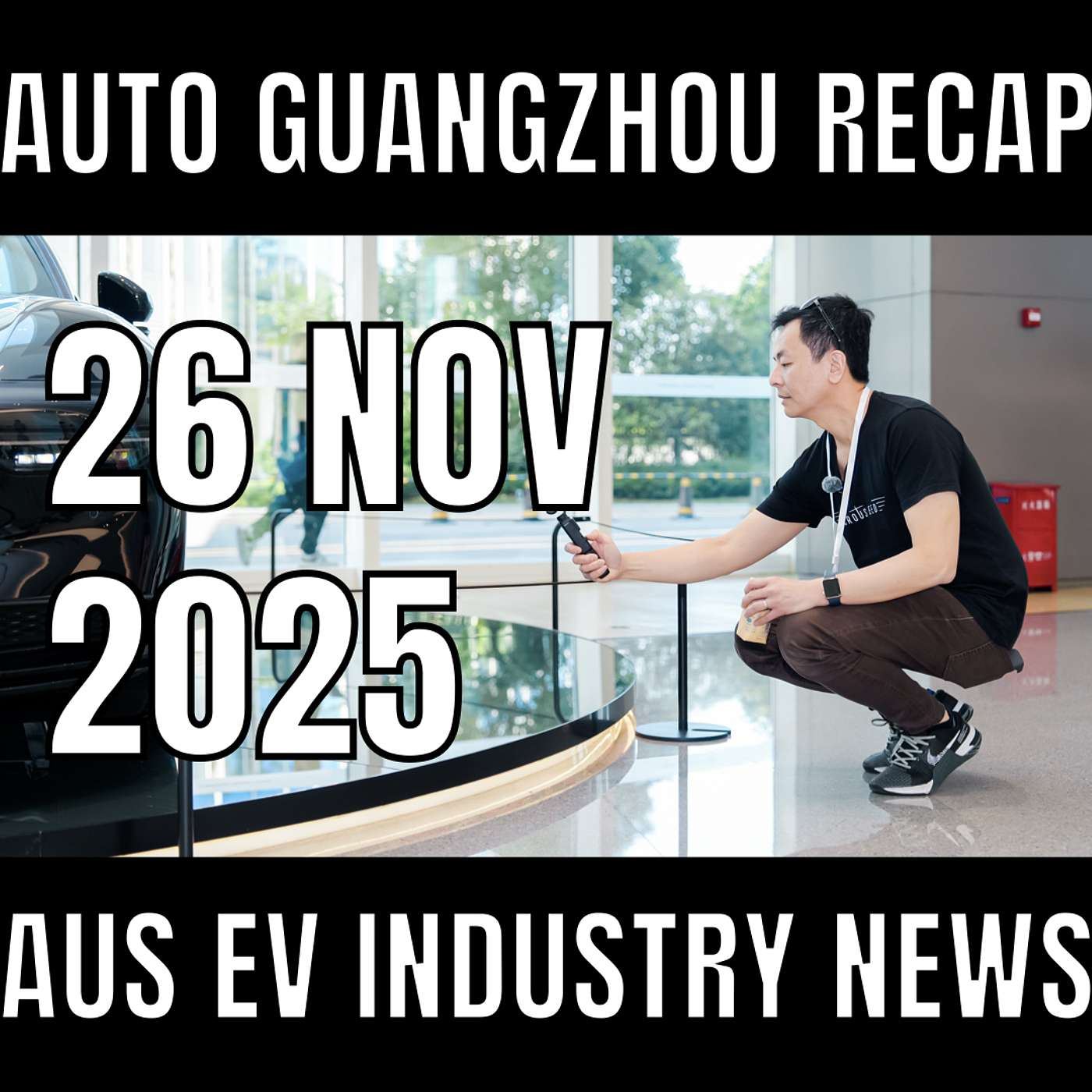 2025 Guangzhou Auto Show Highlights and Australia EV News Wrap-up