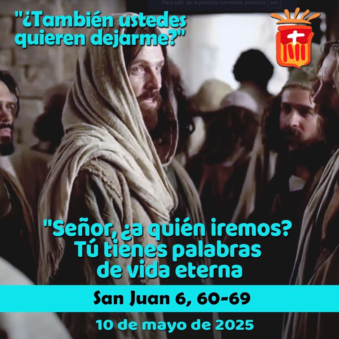 2025-05-10 San Juan 6, 60-69: Sábado III Pascua