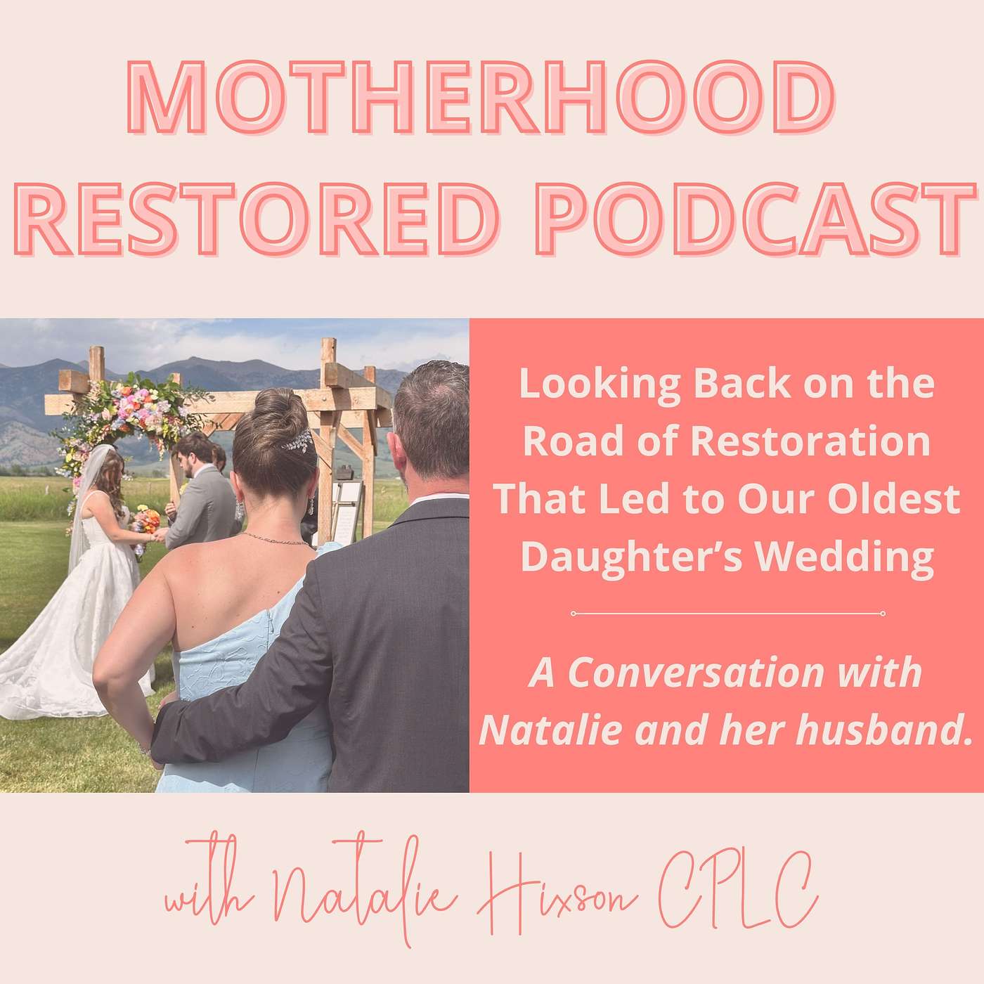 Looking Back on the Road of Restoration That Led to Our Oldest Daughter’s Wedding episode artwork