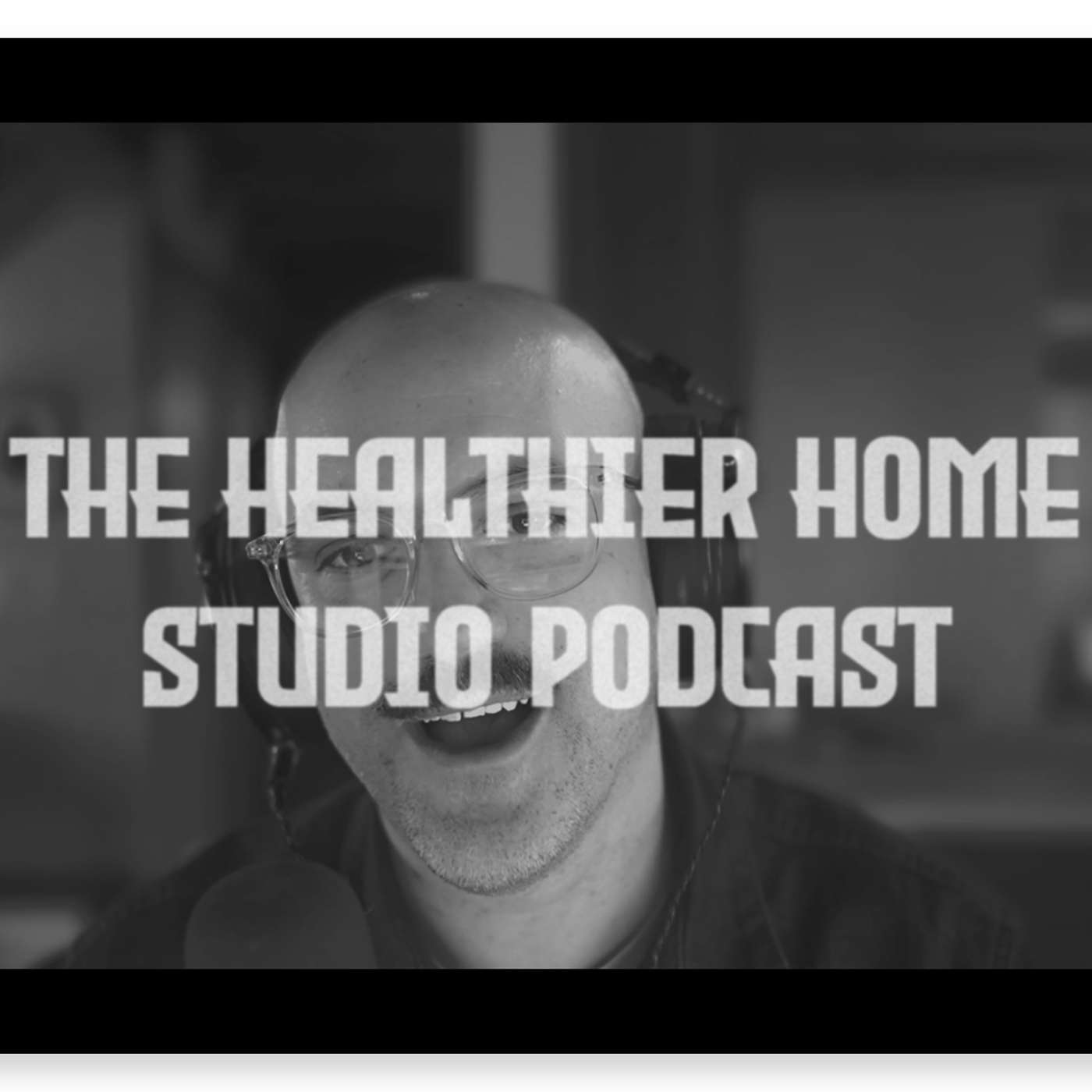 The Healthier Home Studio Podcast