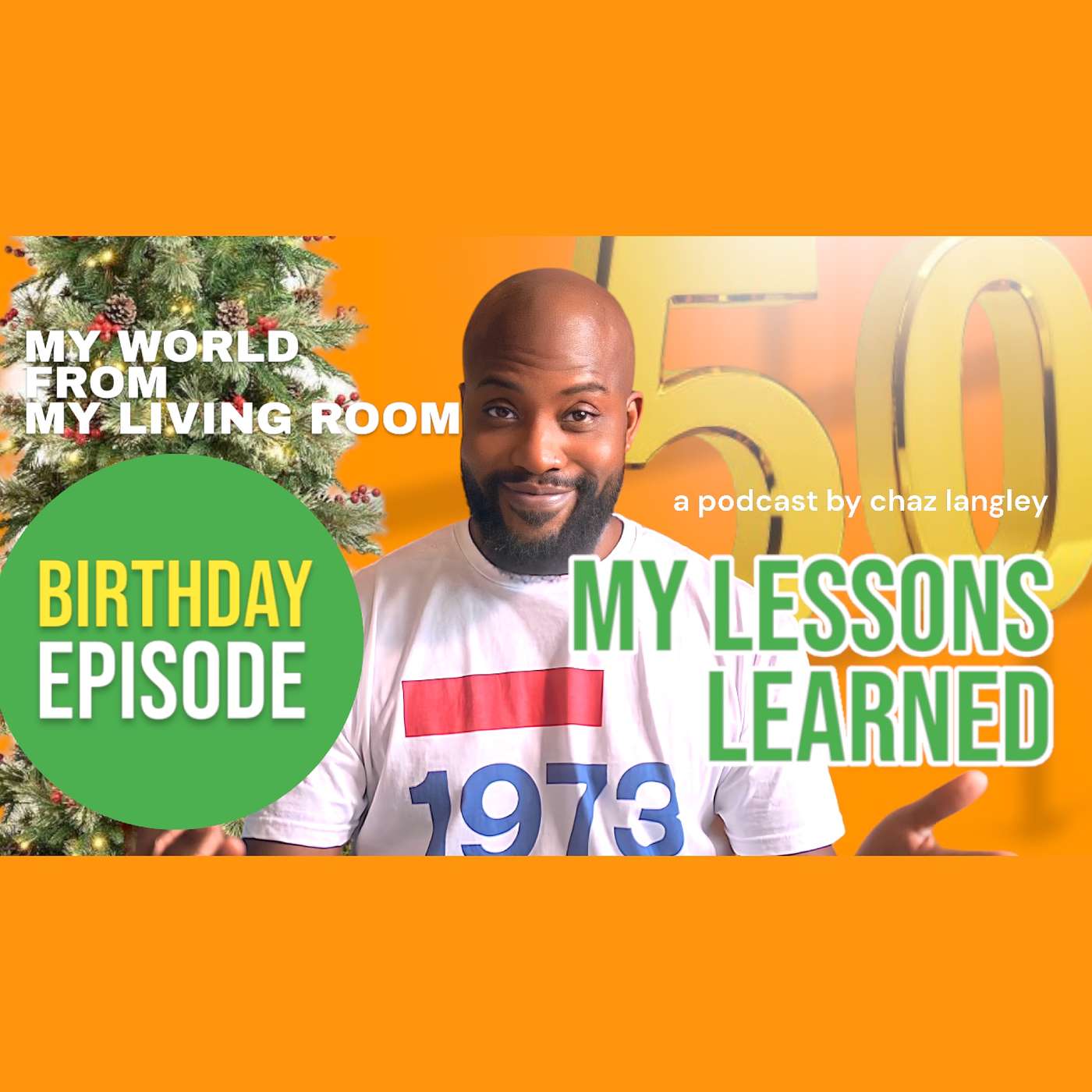 My Journey to Turning 50: Lessons Learned (Birthday Episode)