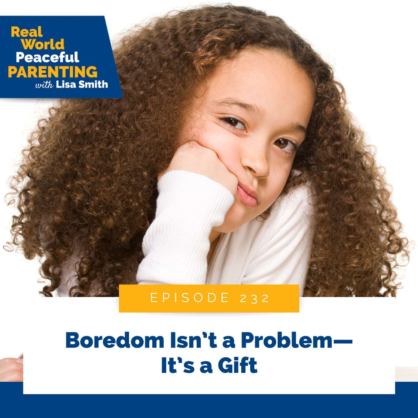 232: Boredom Isn't a Problem—It's a Gift
