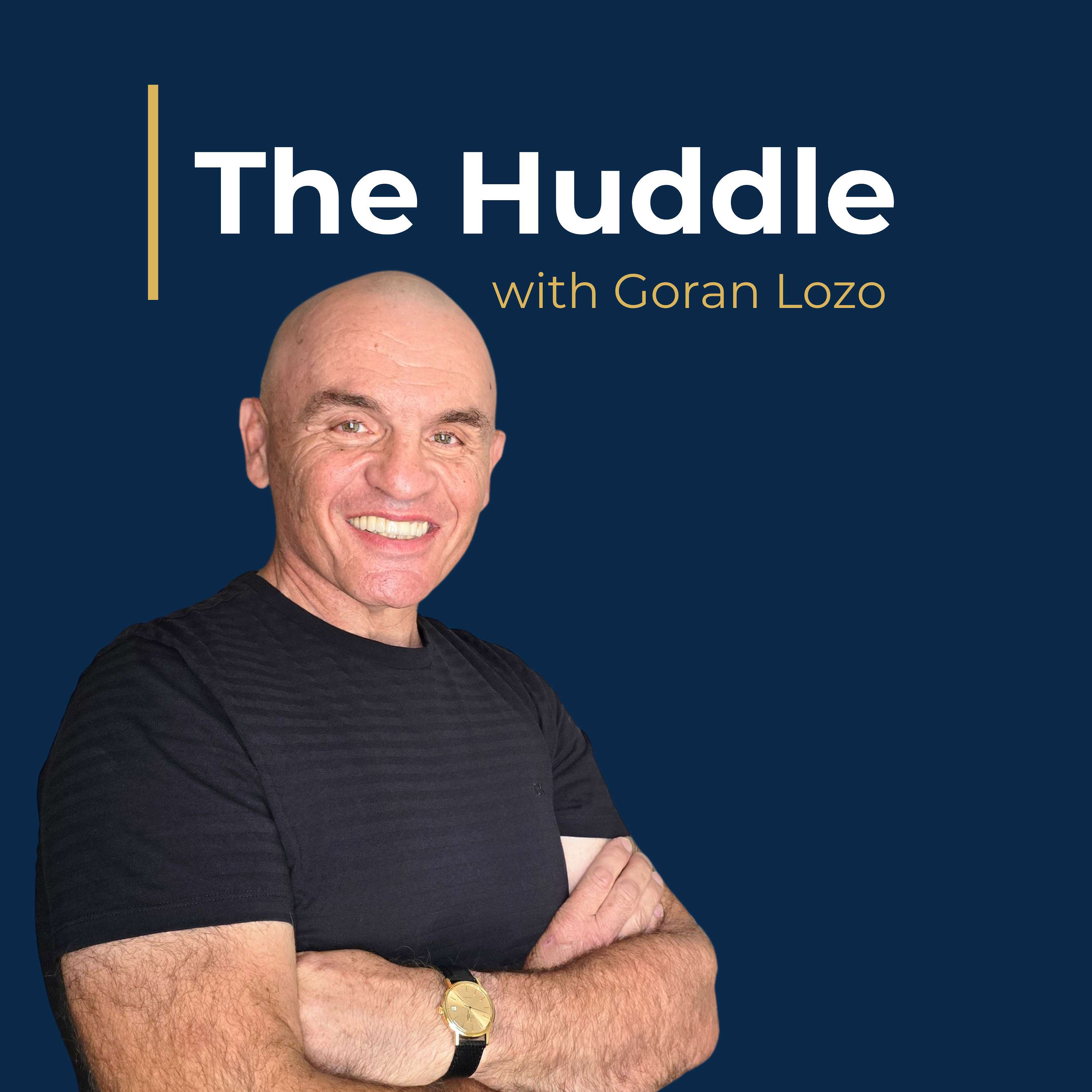 The Huddle with Goran Lozo podcast artwork