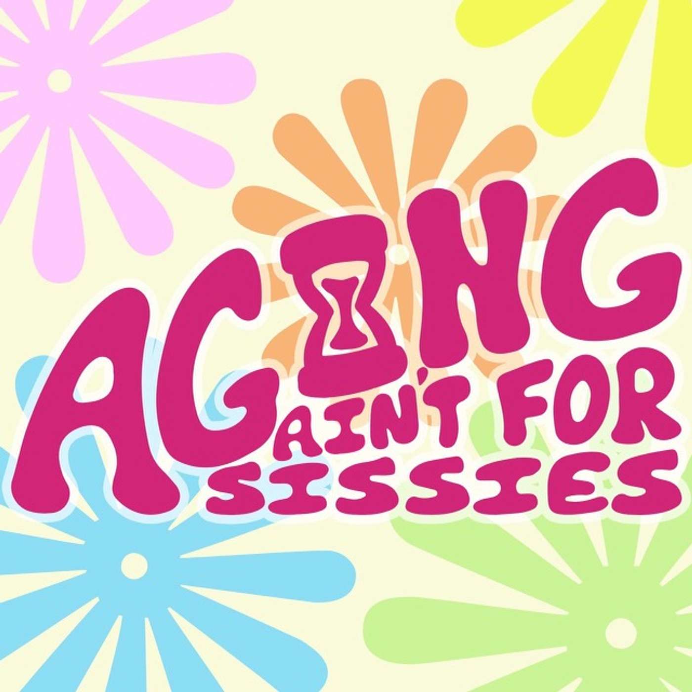 Aging ain\'t for Sissies