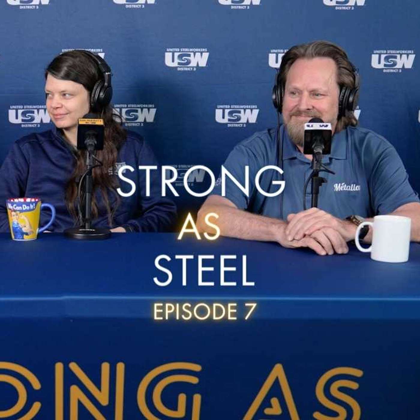 Strong as Steel USW District 3 Podcast – Episode 7 - with special guests Marty Warren and Meg Gingrich episode artwork