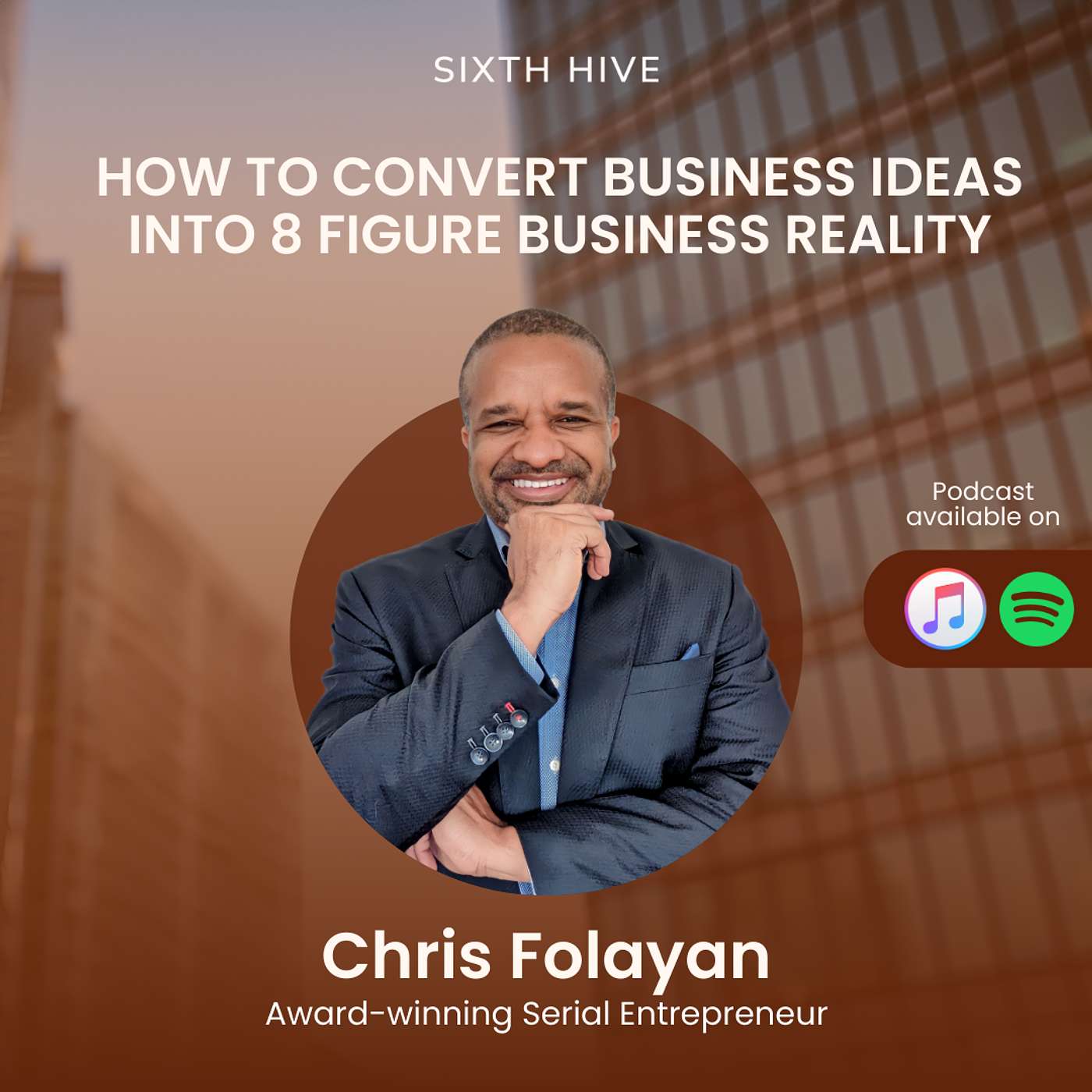 How to convert business ideas into 8 figure business reality - With Chris Folayan episode artwork