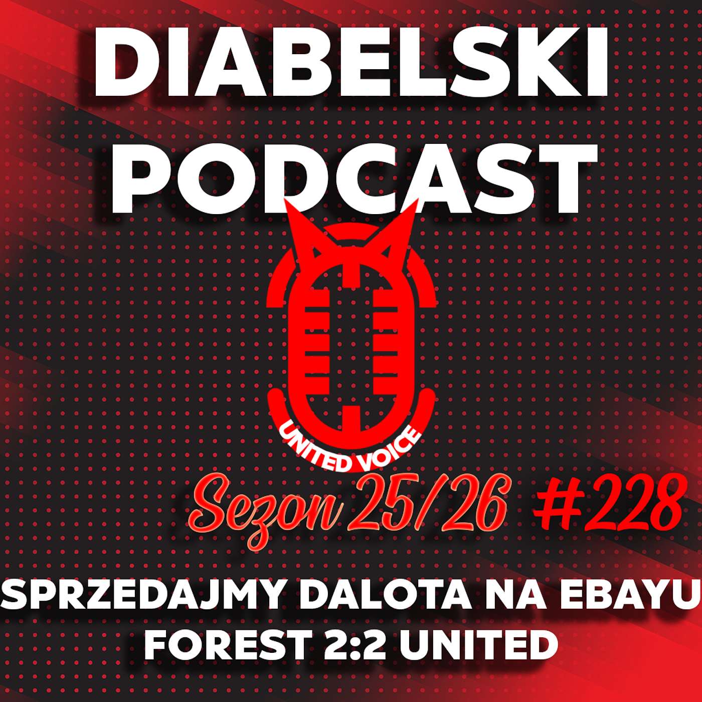 Diabelski Podcast #228 - Sprzedajmy Dalota na eBayu! Forest 2:2 United Diabelski Podcast #228 - Sprzedajmy Dalota na eBayu! Forest 2:2 United