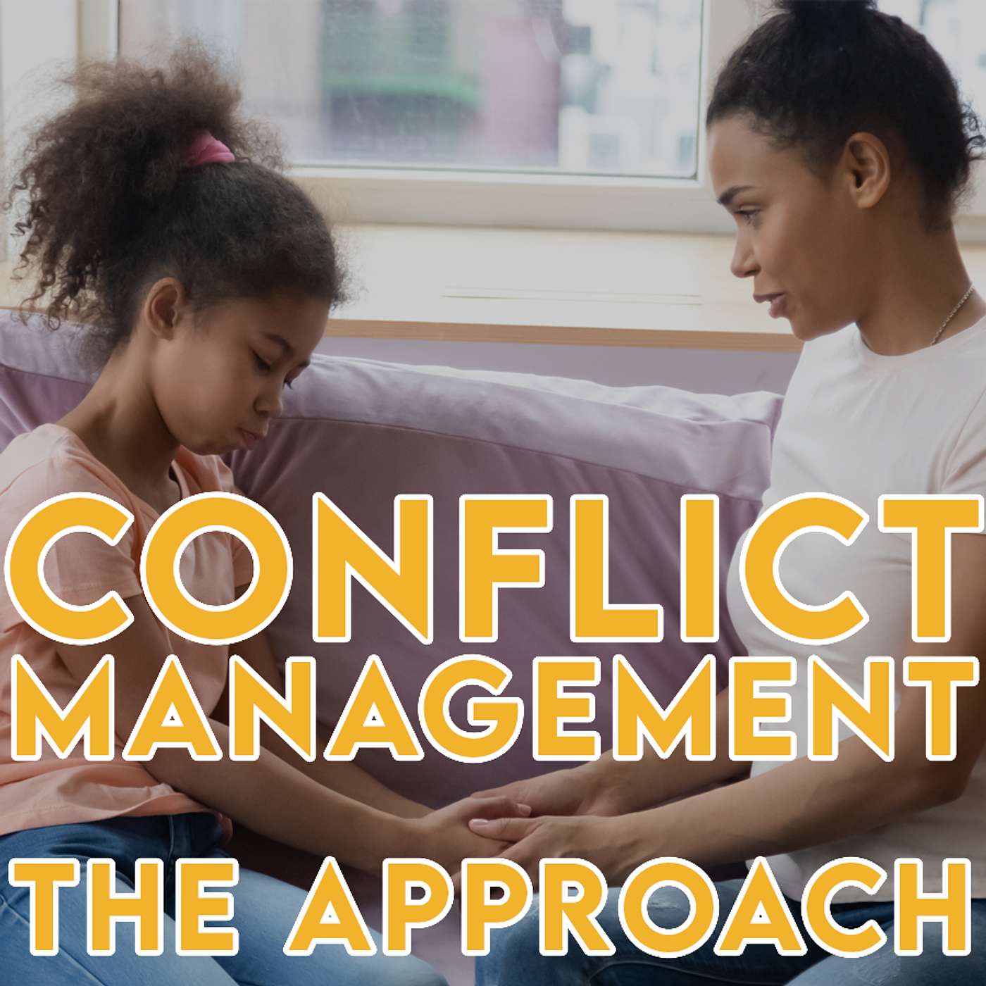Season 5 Episode 194 - Conflict Management - The Approach