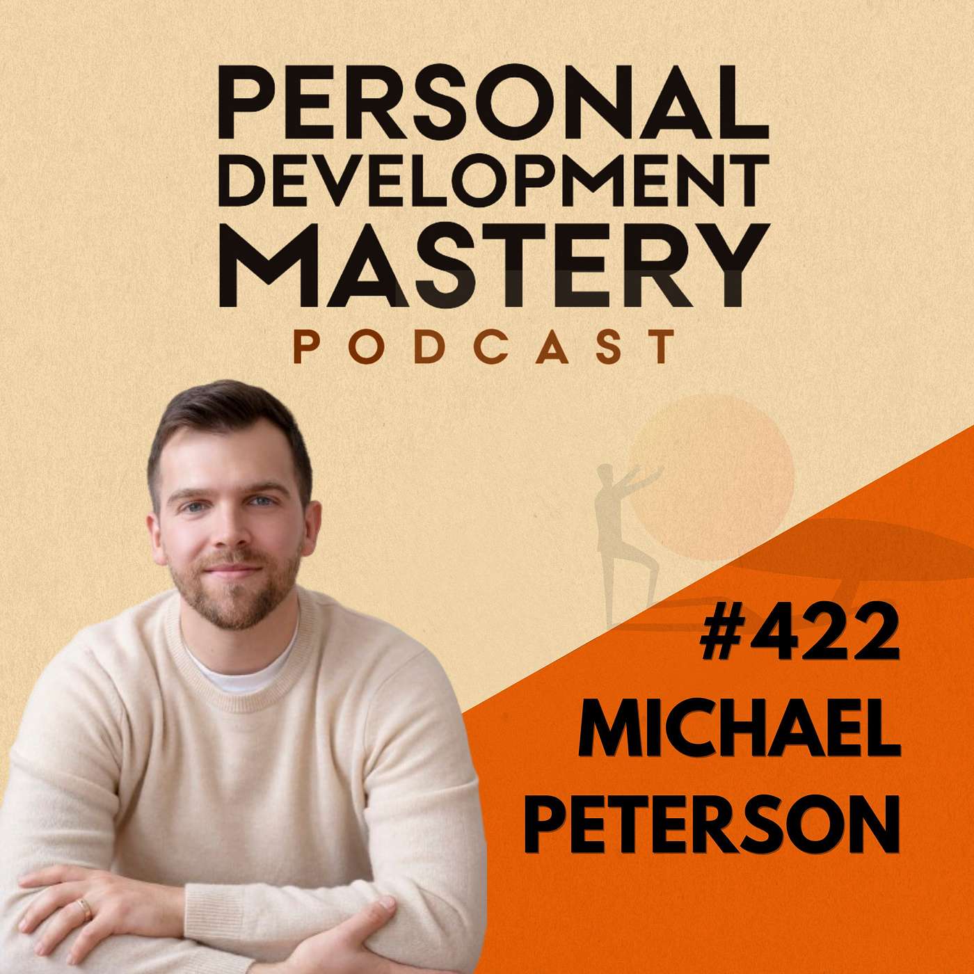 #422 How to set your personal compass, unlock inner harmony, and discover the power of plant medicine in spiritual and personal growth, with Michael Peterson.