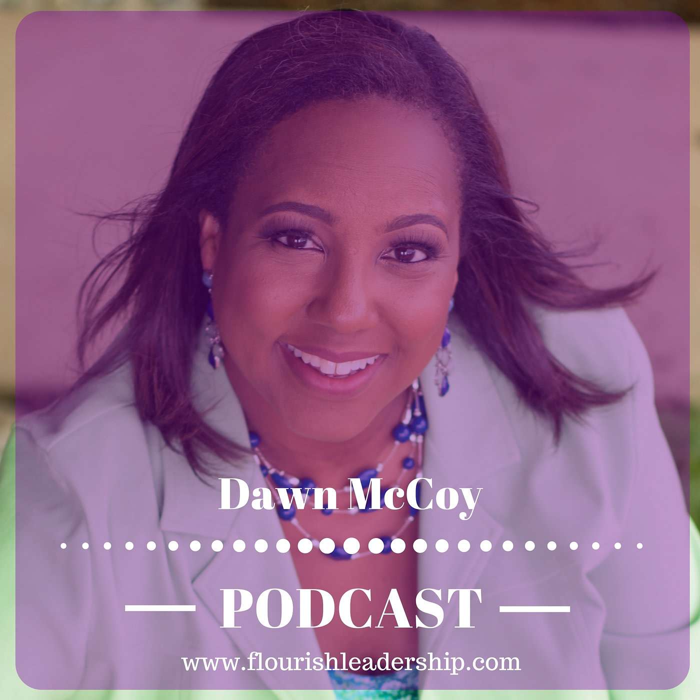 Flourish Leadership Podcast with Dawn McCoy
