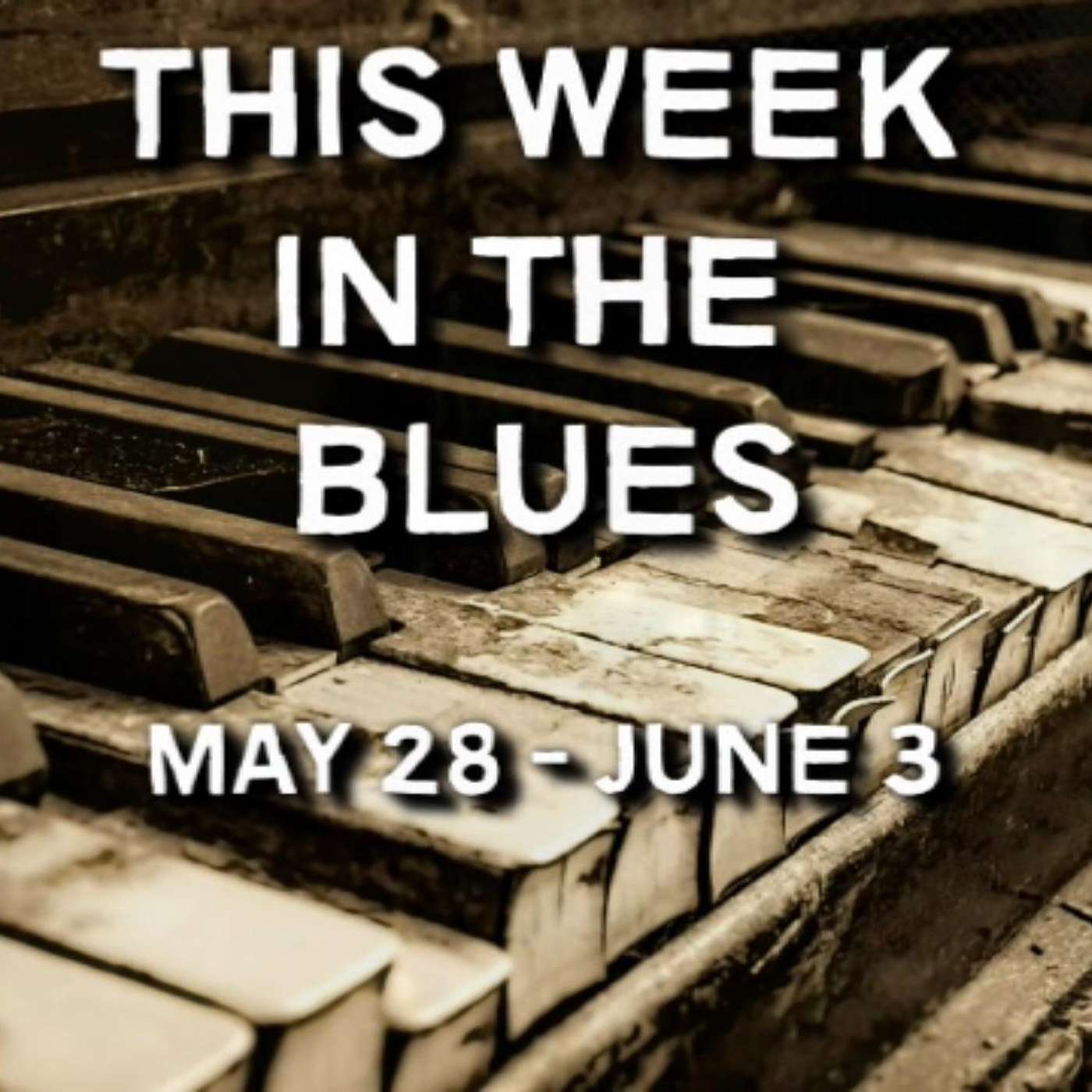 This Week In The Blues: May 28 - June 3, 2023
