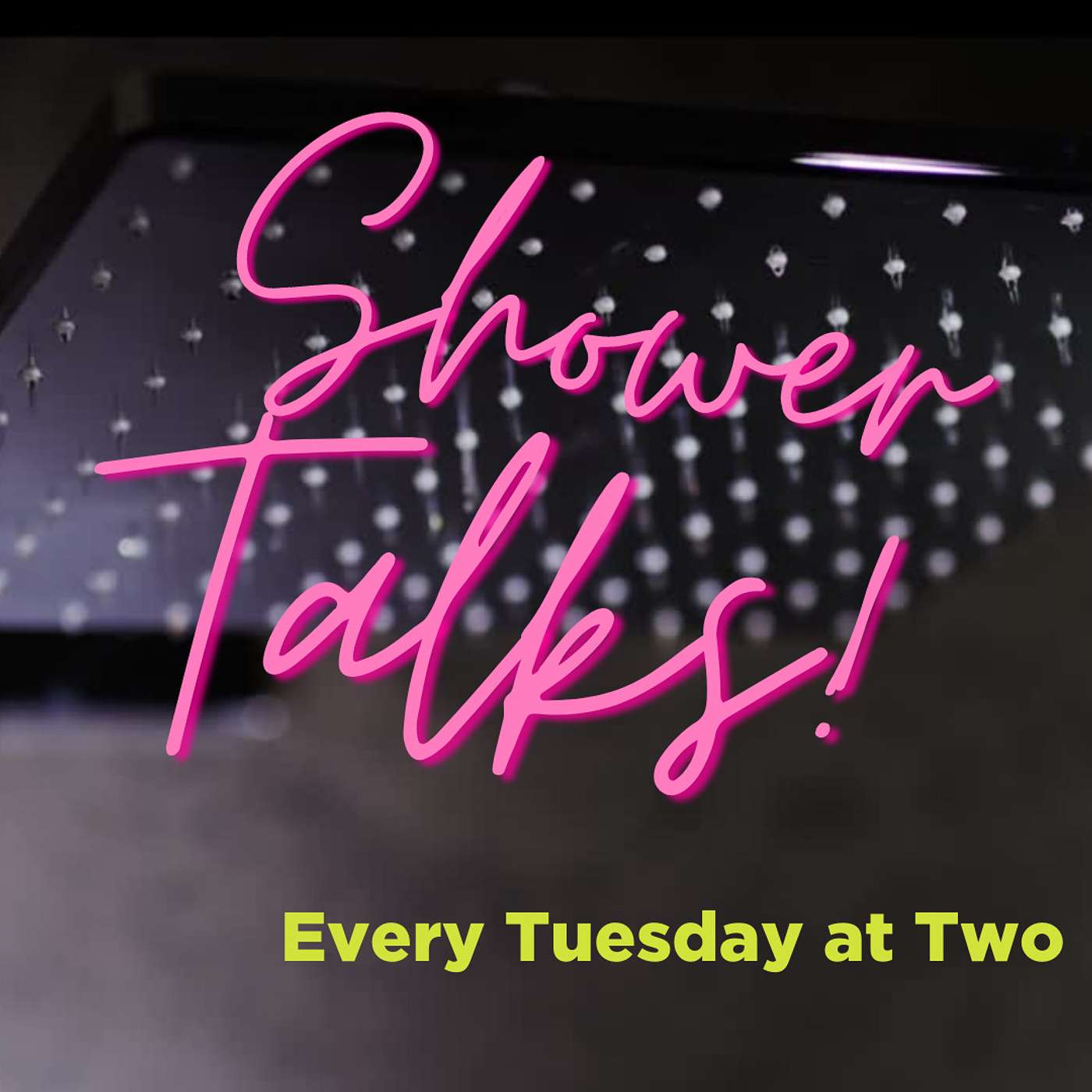 Shower Talks