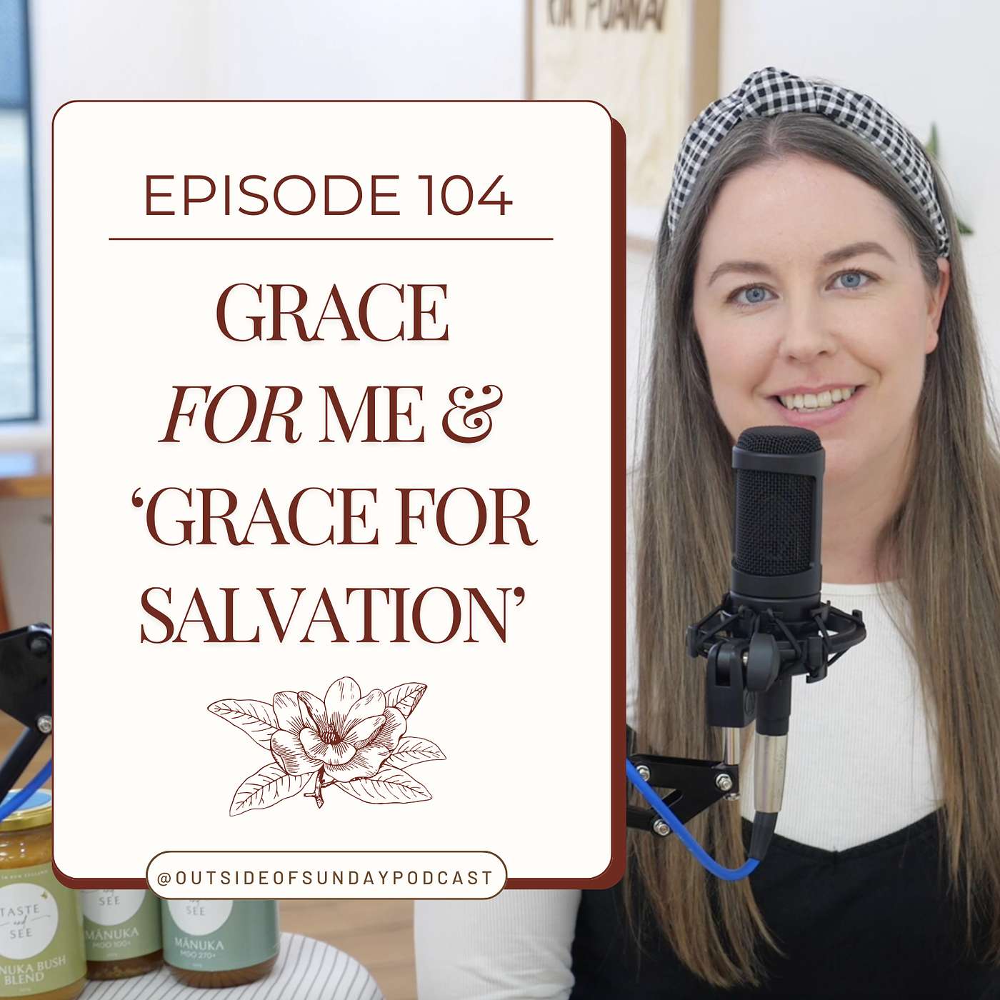 Episode 104: Grace for Me & 'Grace for Salvation'